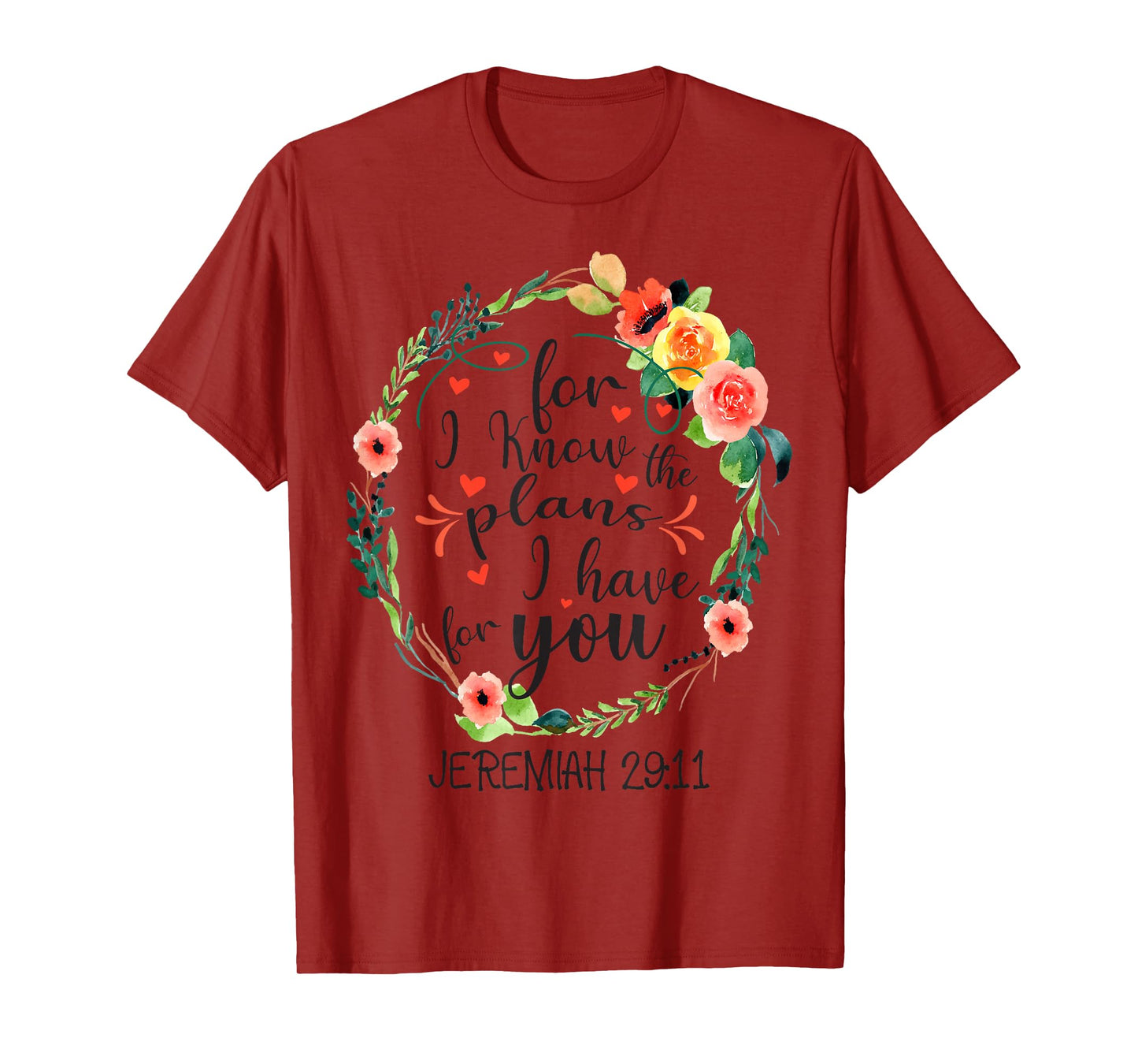 For I Know The Plans I have For You Floral Jeremiah 29:11 T-Shirt