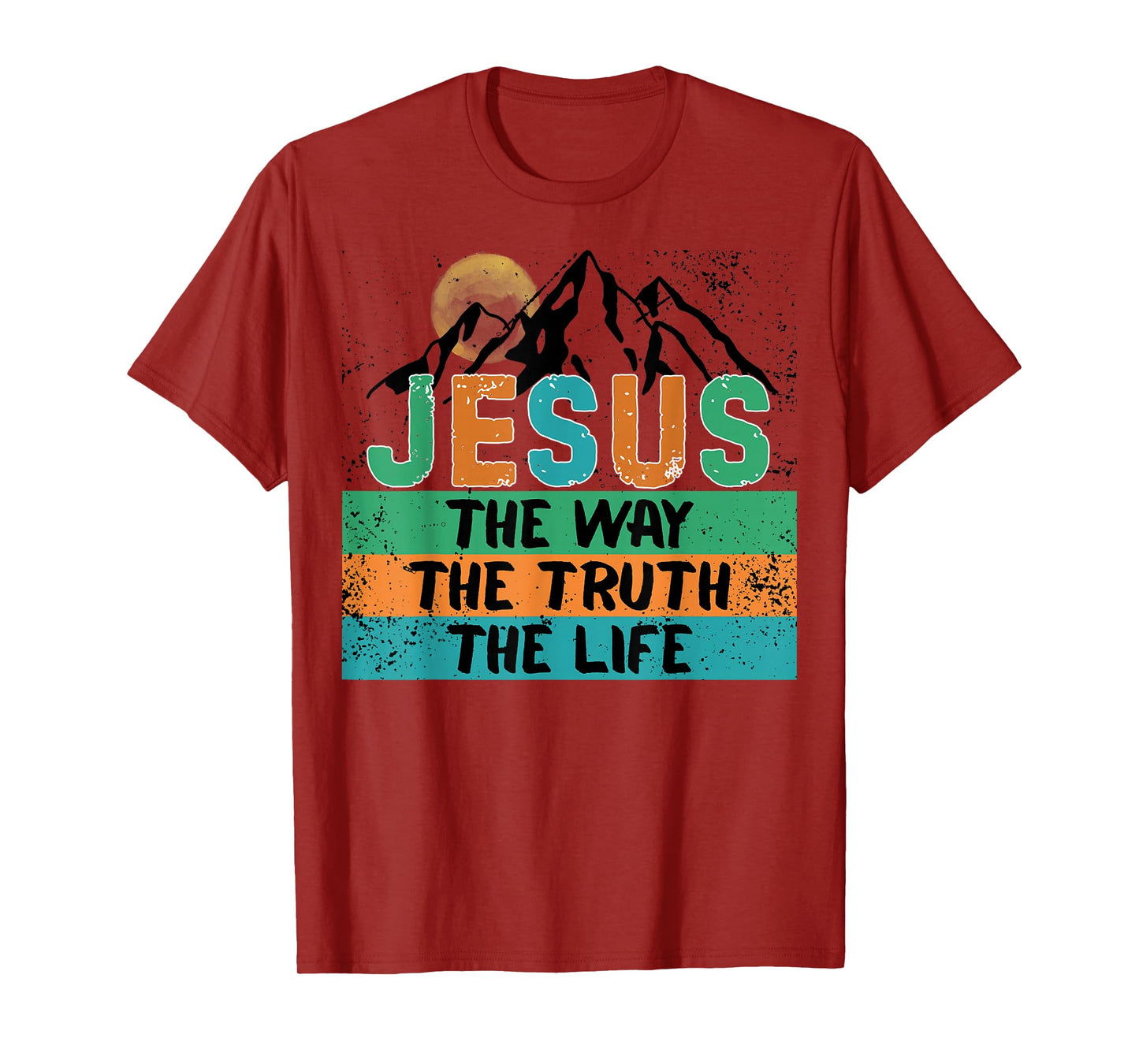 Jesus The Way, Truth, and Life John 14:6 Scripture Design T-Shirt