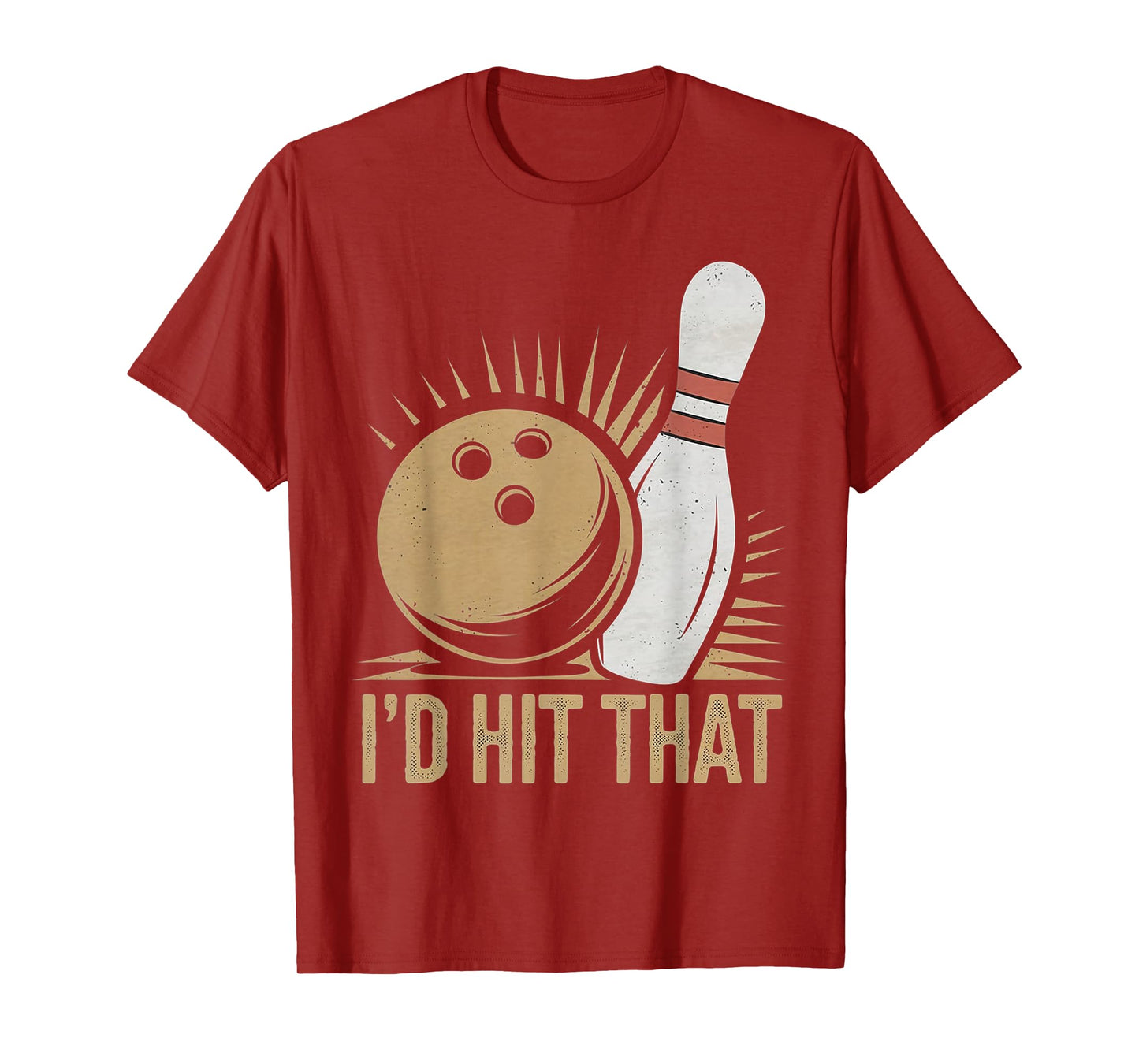 Cute and Funny Bowling Gift | Id Hit That Quote Men Women T-Shirt