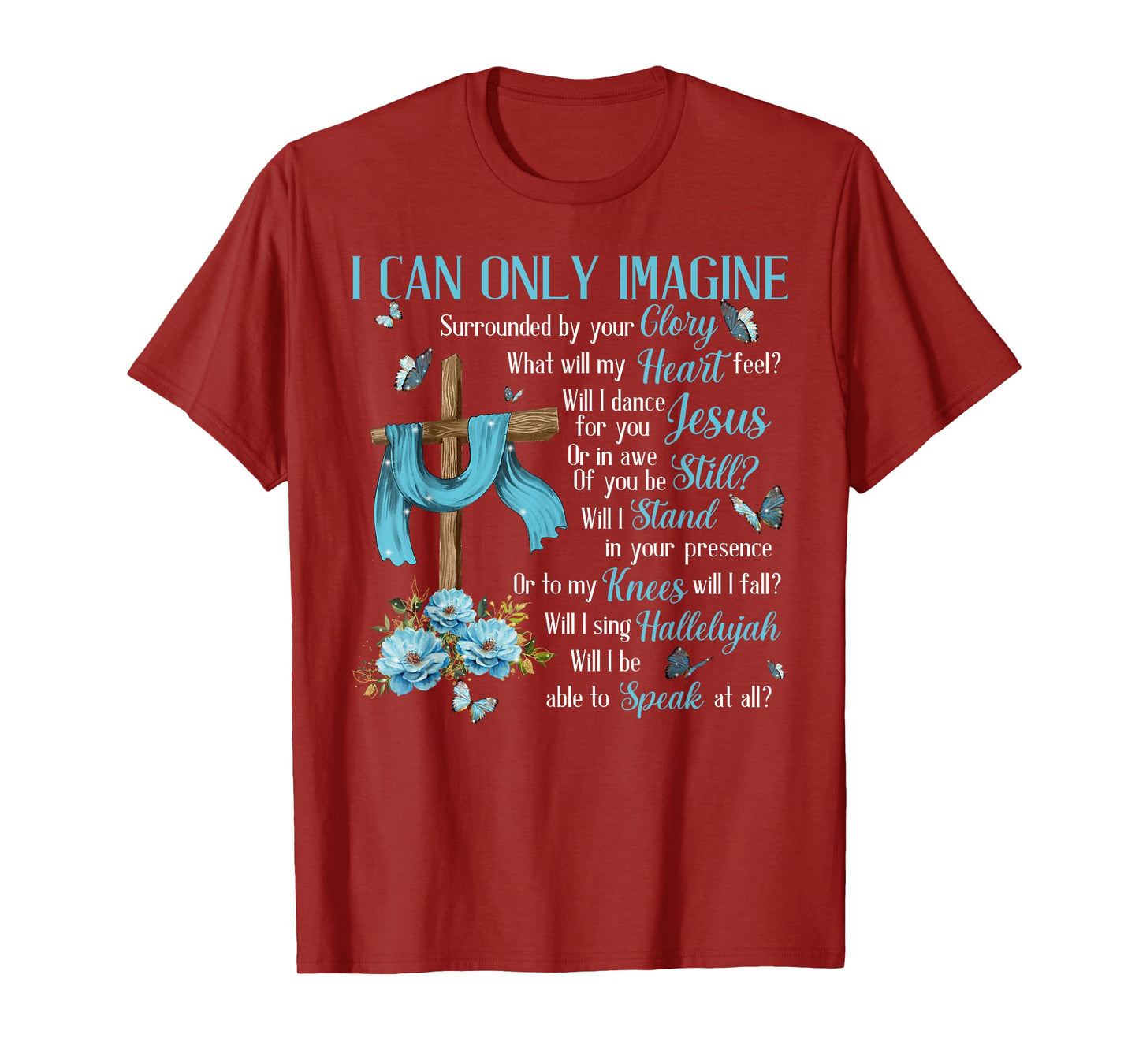 I Only Can Imagine Faith Christian Faith Jesus God Lover T-Shirt