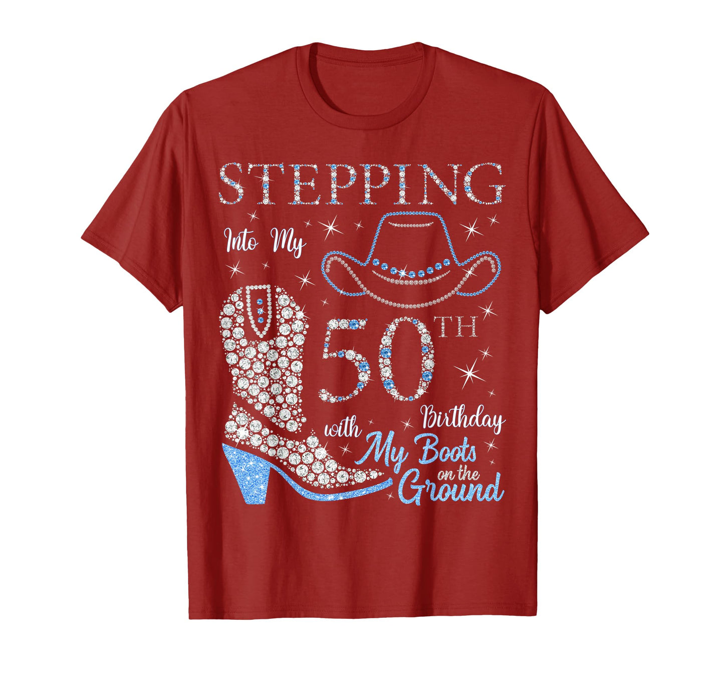 Stepping Into My 50th Birthday With My Boots On The Ground T-Shirt