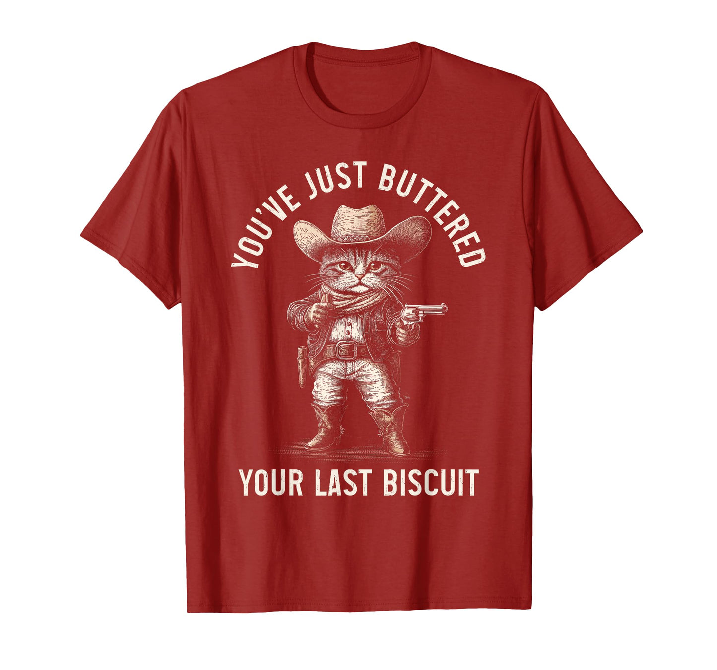 Cat Cowboy You Just Buttered Your Last Biscuit Funny Kitten T-Shirt