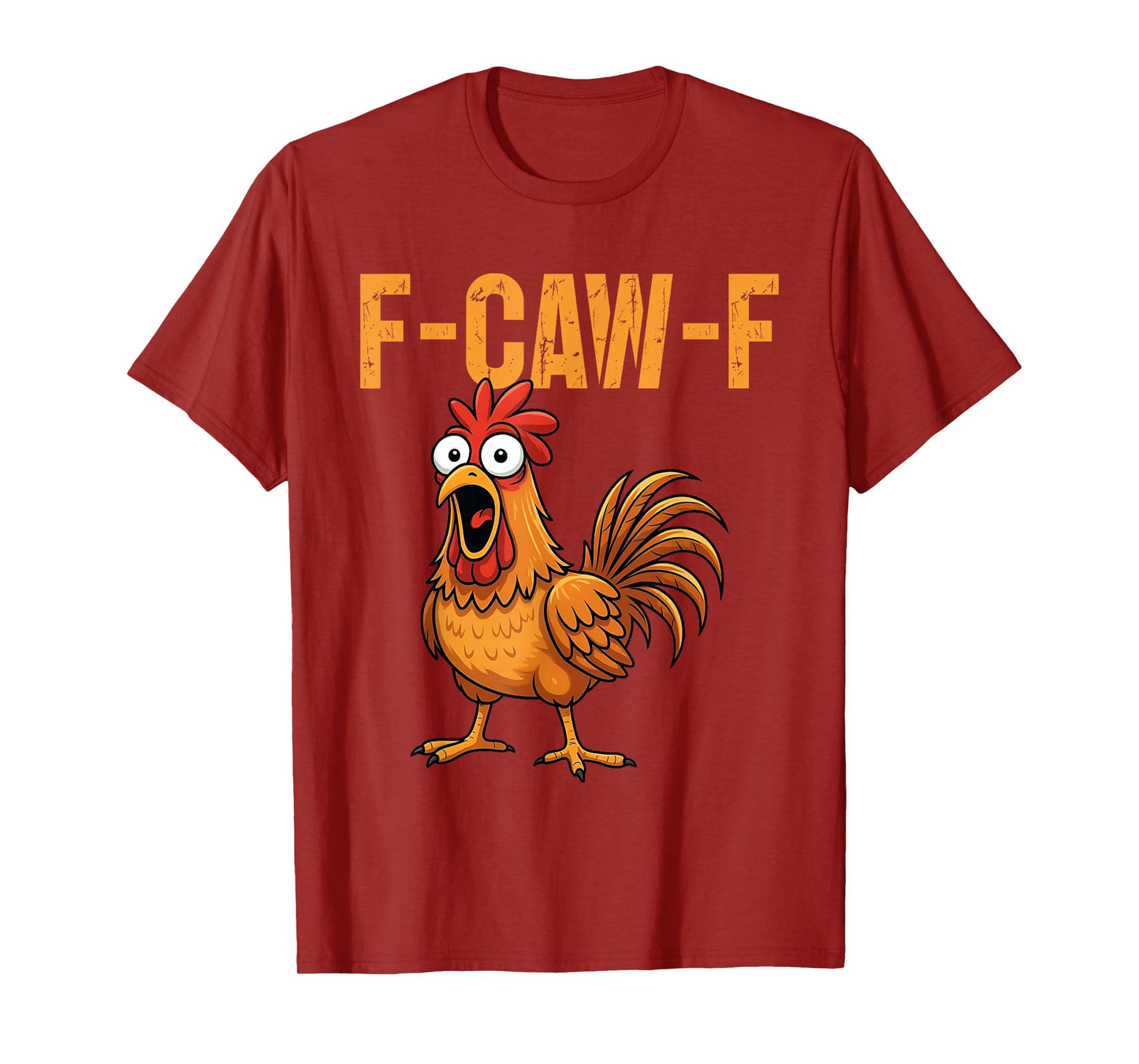F-Caw-F Funny Chicken Humor F-Caw-F Quote Rooster Meme T-Shirt