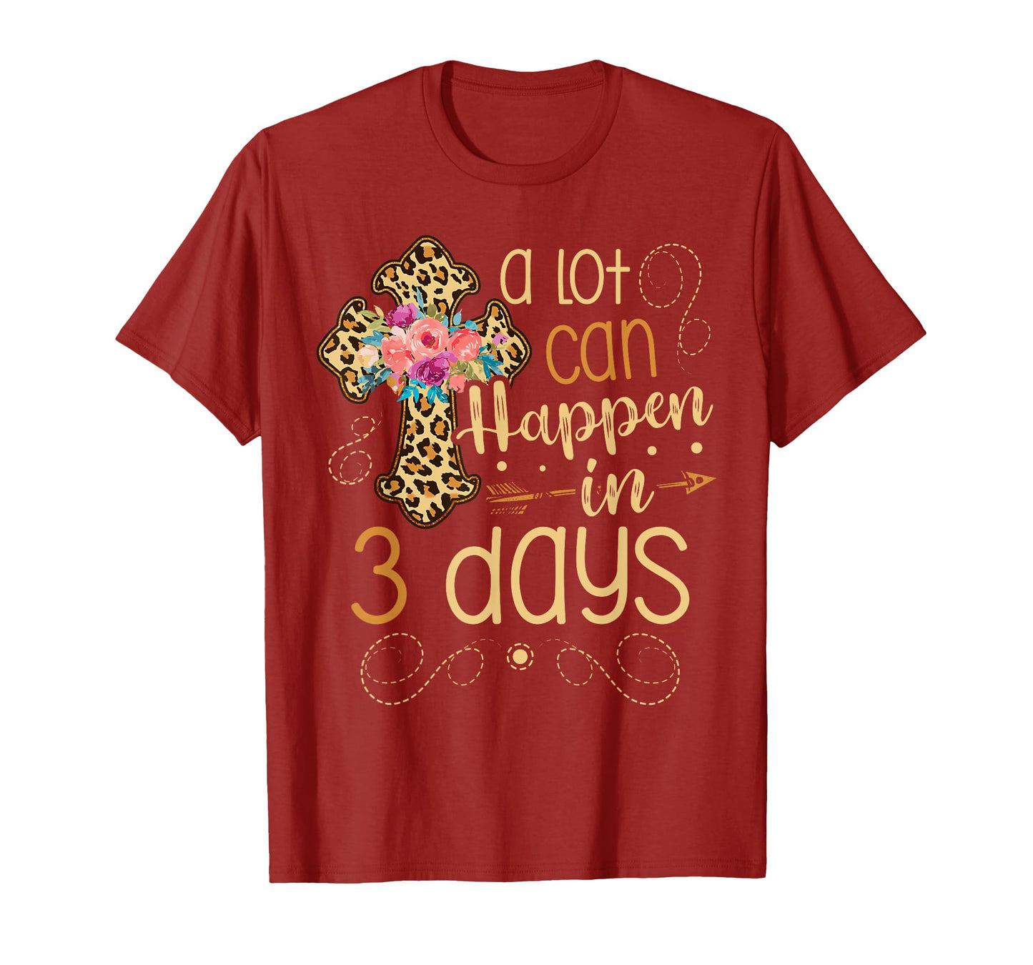 A lot can happen in 3 days Jesus Christian for a Easter Fan T-Shirt