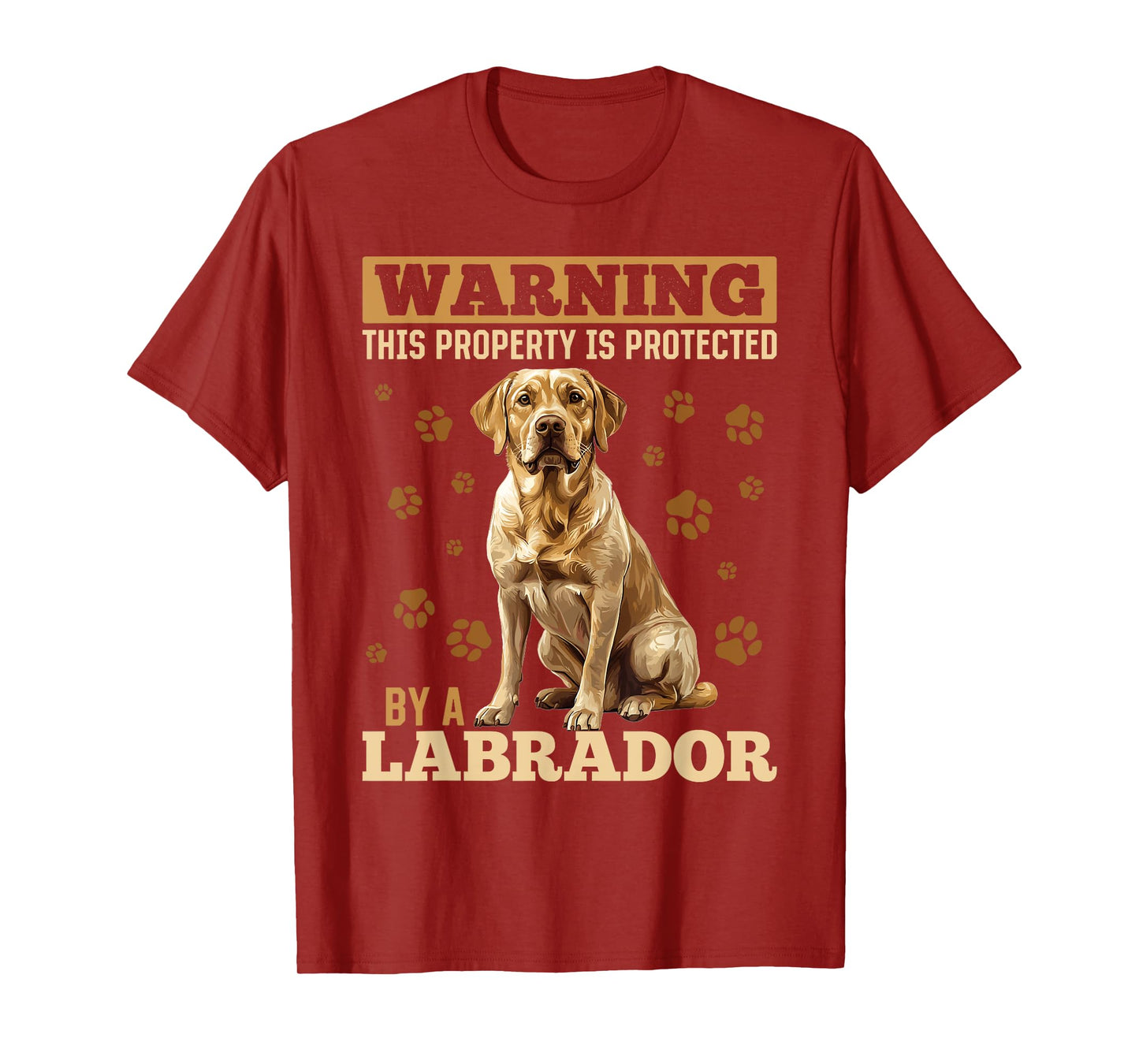 Labrador Retriever Dog Breed Warning This Property is T-Shirt