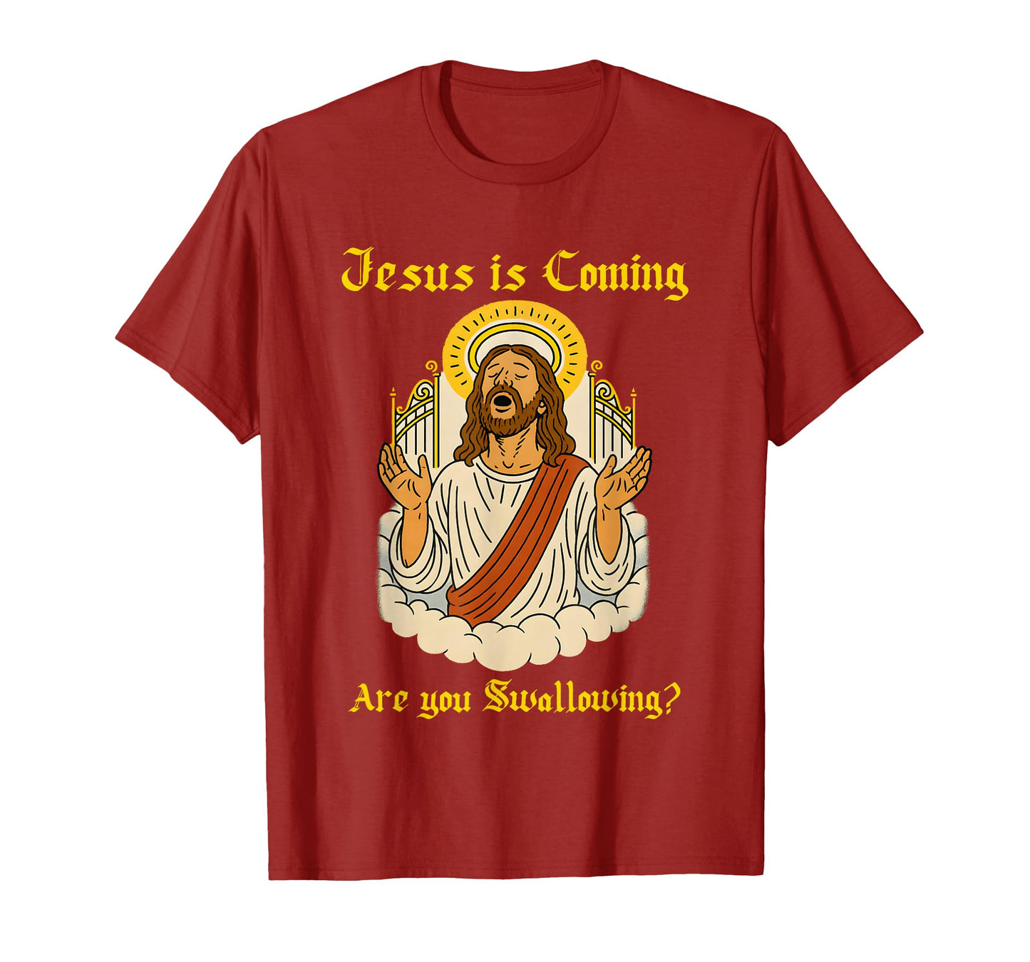 Jesus is Coming are You Swallowing T-Shirt