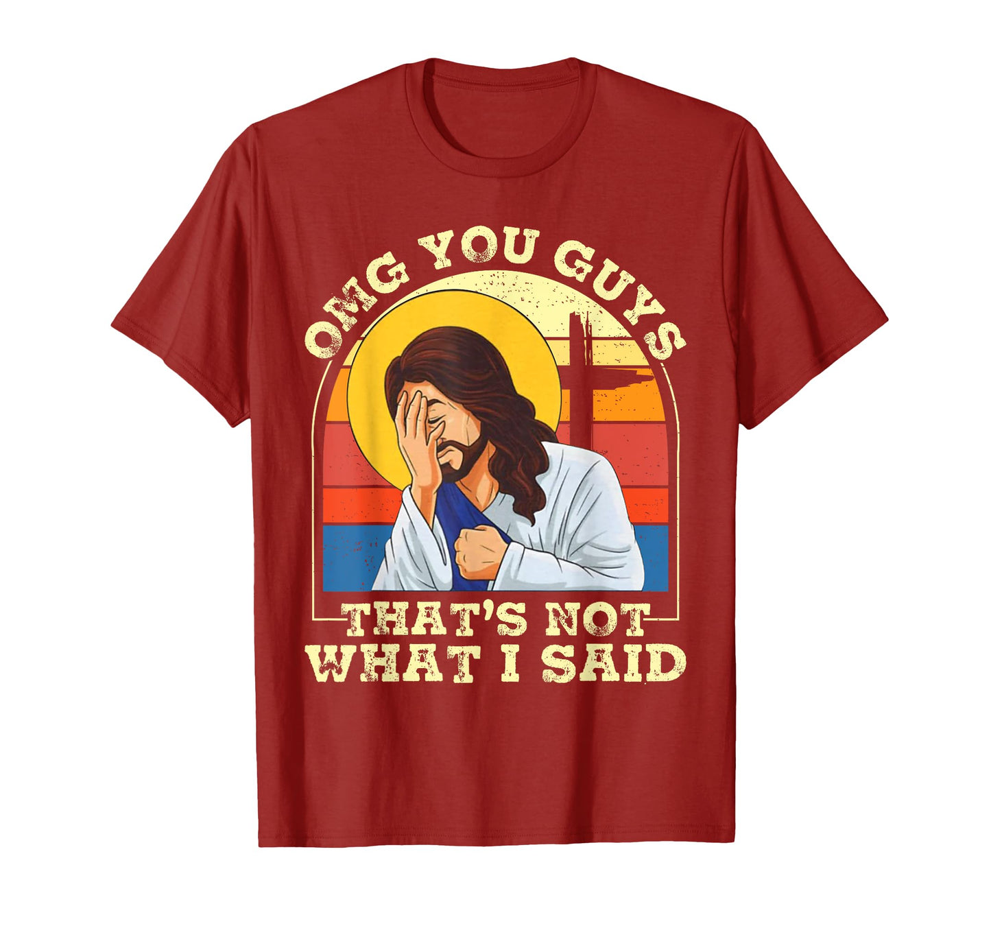 OMG You Guys That's Not What I Said Funny Jesus Christian T-Shirt