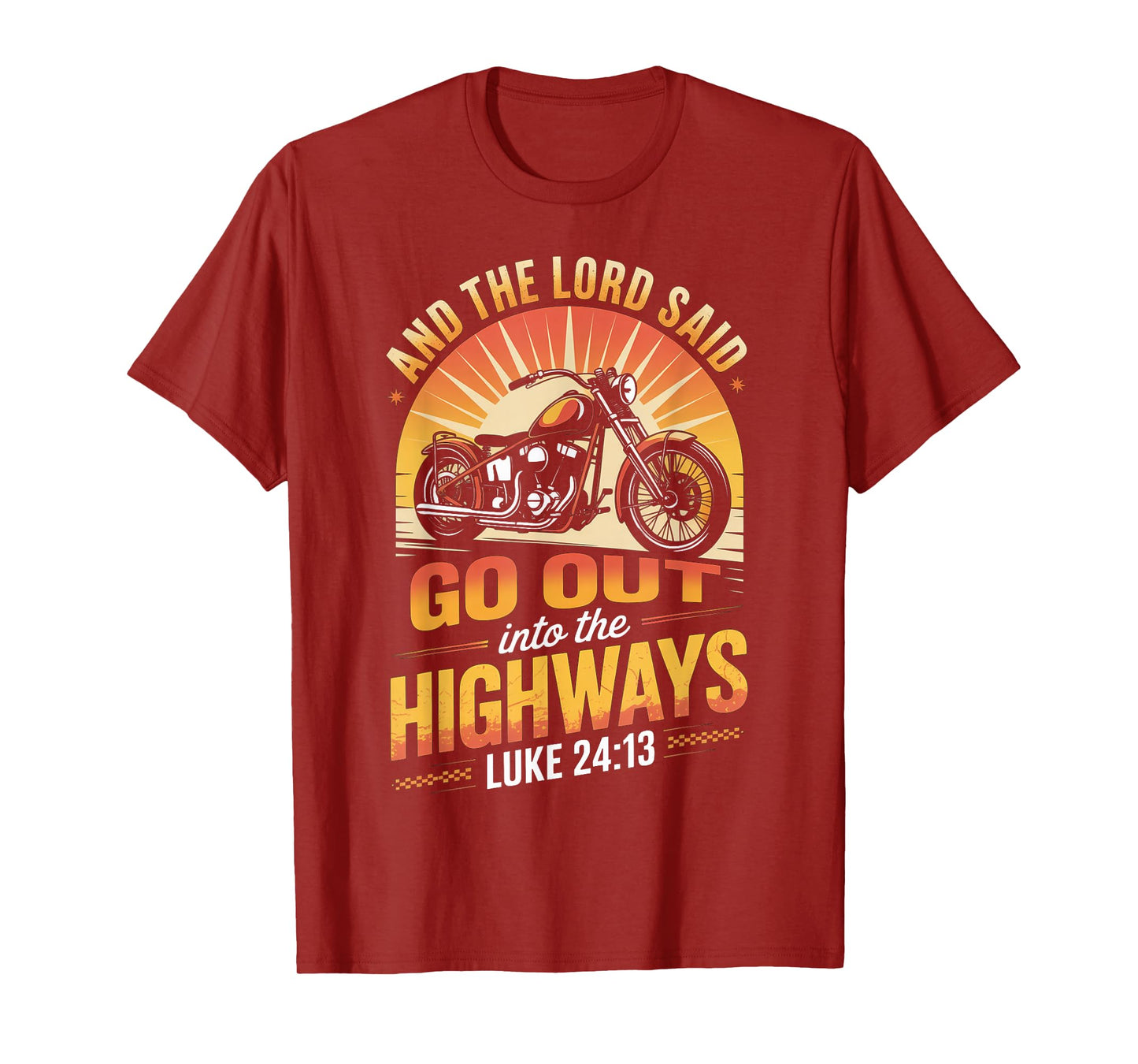 Motorcycle Biker and The Lord Said Go Out Into Highways T-Shirt