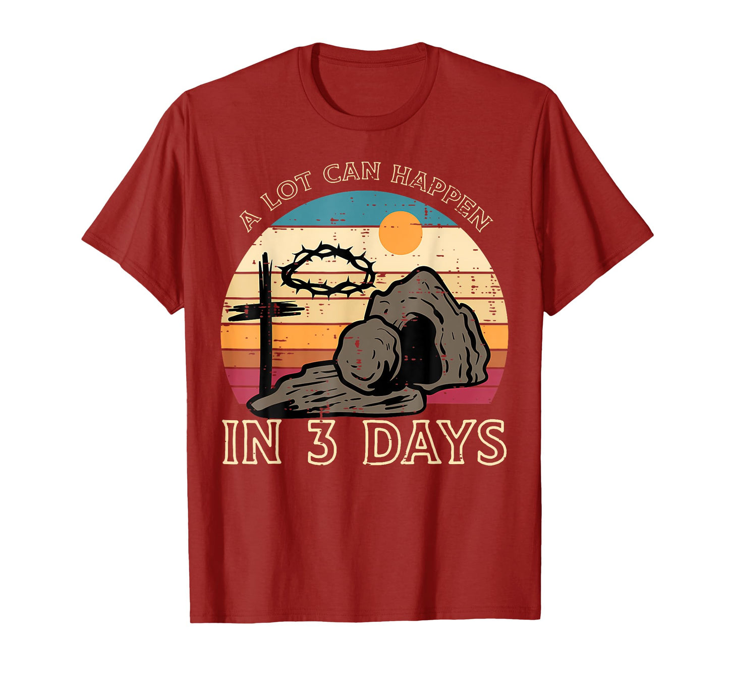 A Lot Can Happen In 3 Days Easter Religious Women Men Kids T-Shirt
