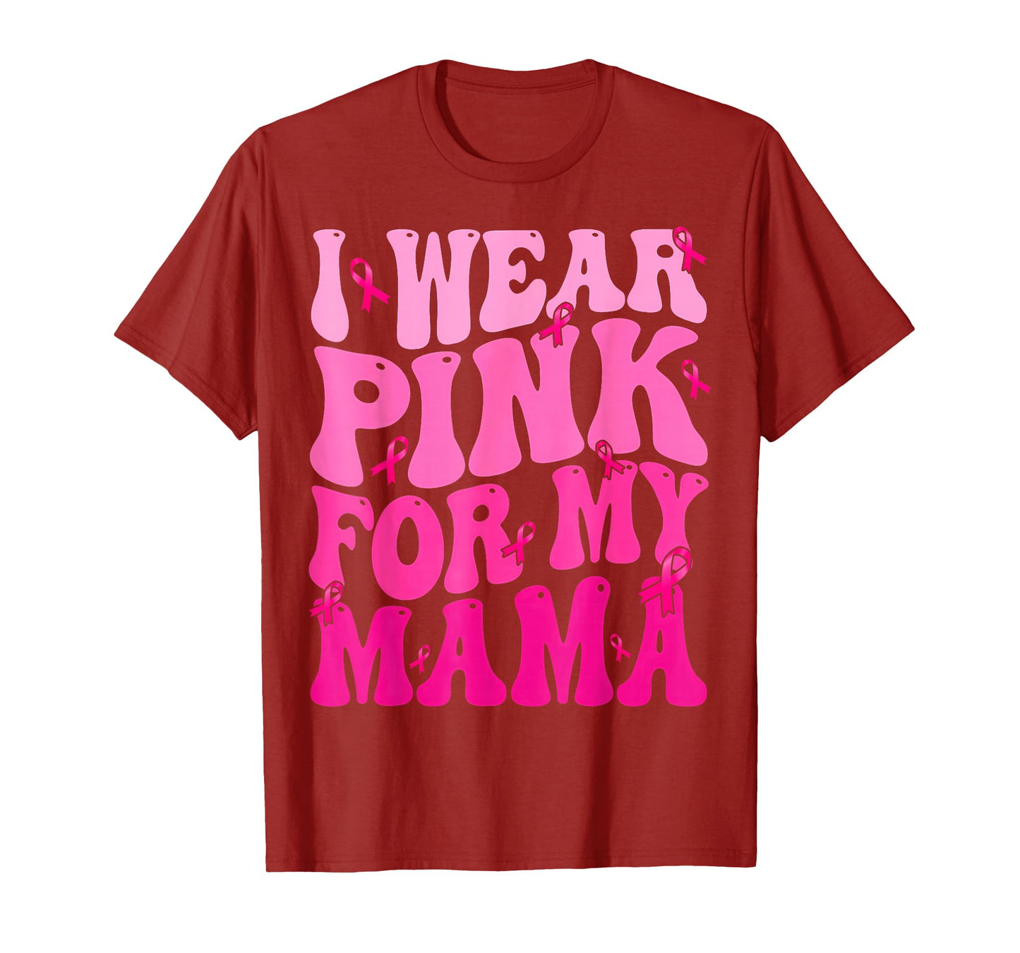 I Wear Pink for My Mama Ribbon Breast Cancer Support Squads T-Shirt