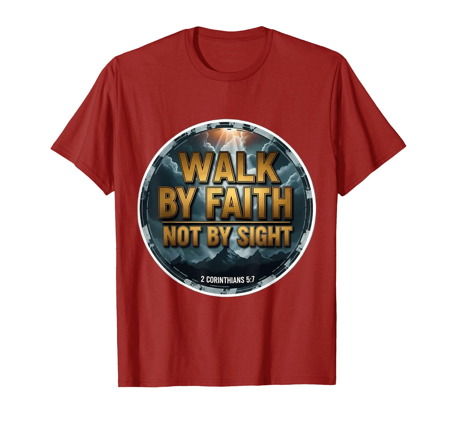 Walk by Faith Not by Sight Christian Bible Verse Quote Jesus T-Shirt