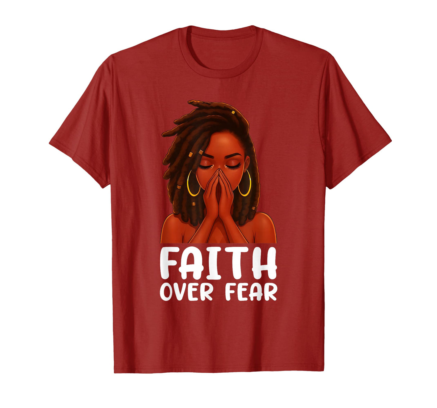 Faith Over Fear Loc'd Girl Black Woman Pray Christian T-Shirt