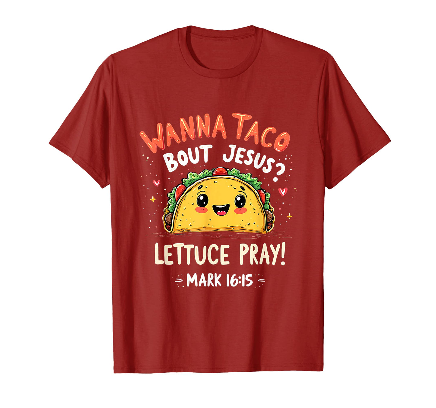 Taco Bout Jesus Lettuce Pray Cute Funny Christian Gift T-Shirt