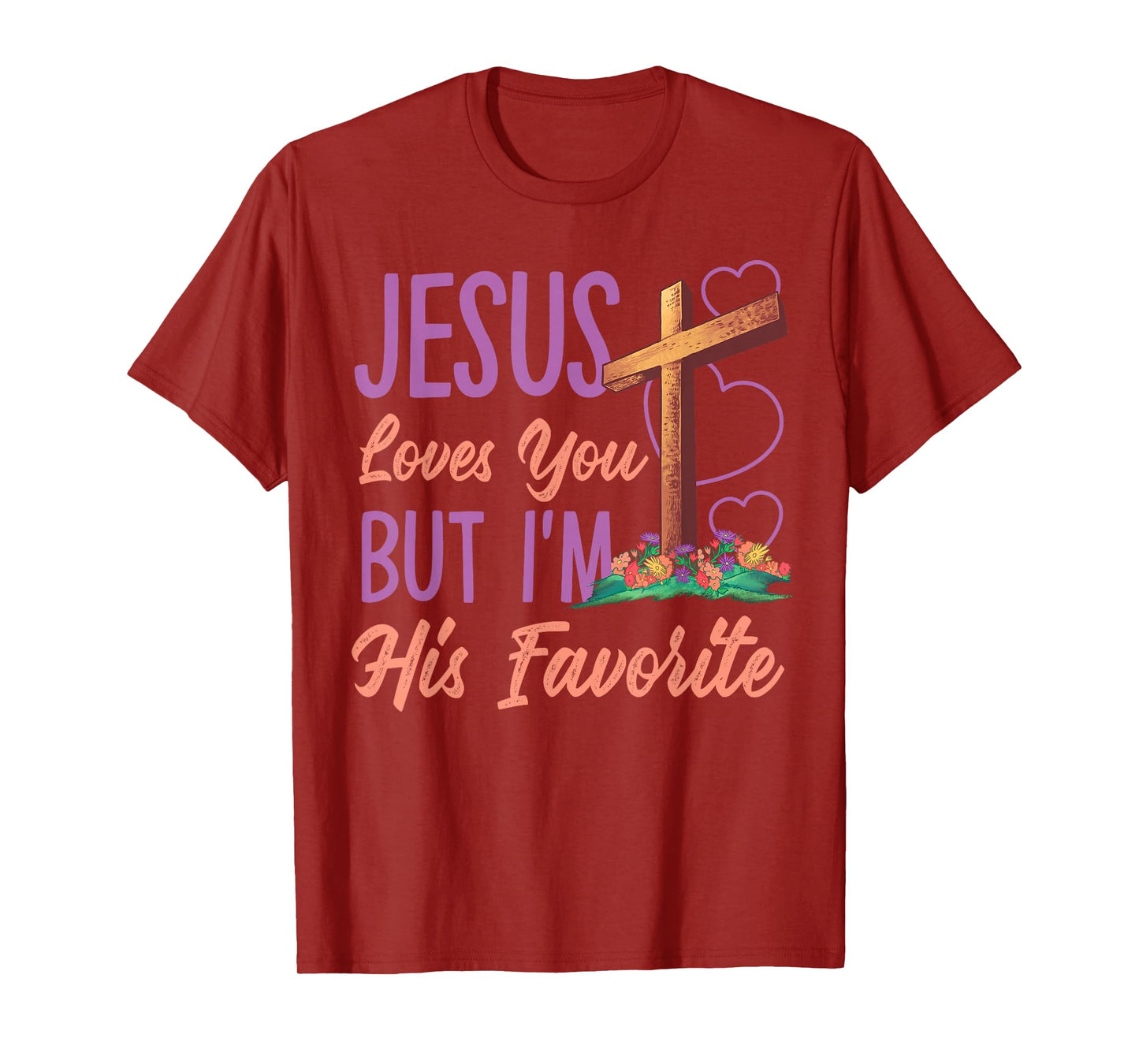 Jesus Loves You But I'm His Favorite Design T-Shirt