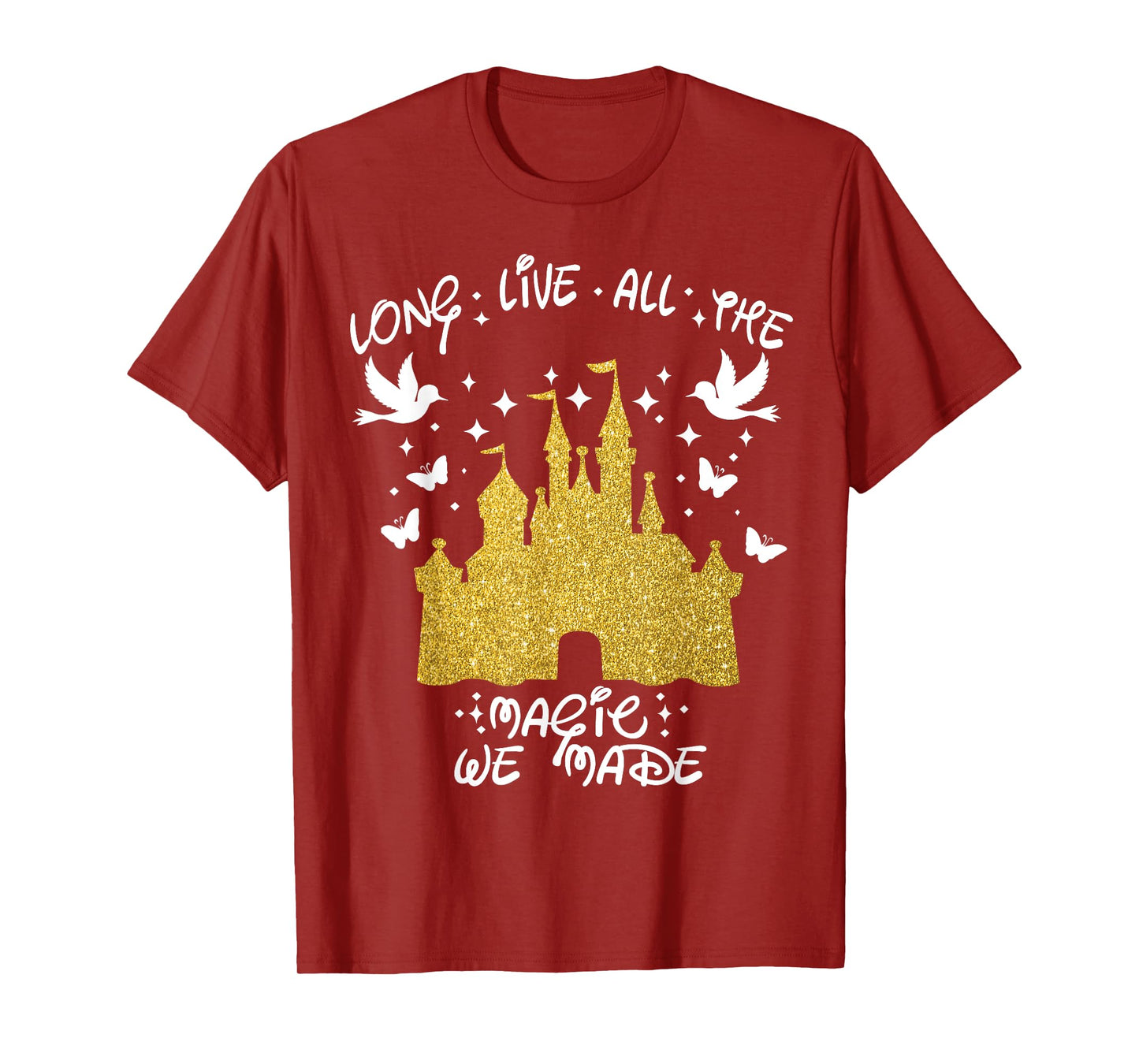 Long Live All The Magic We Made magic magical T-Shirt