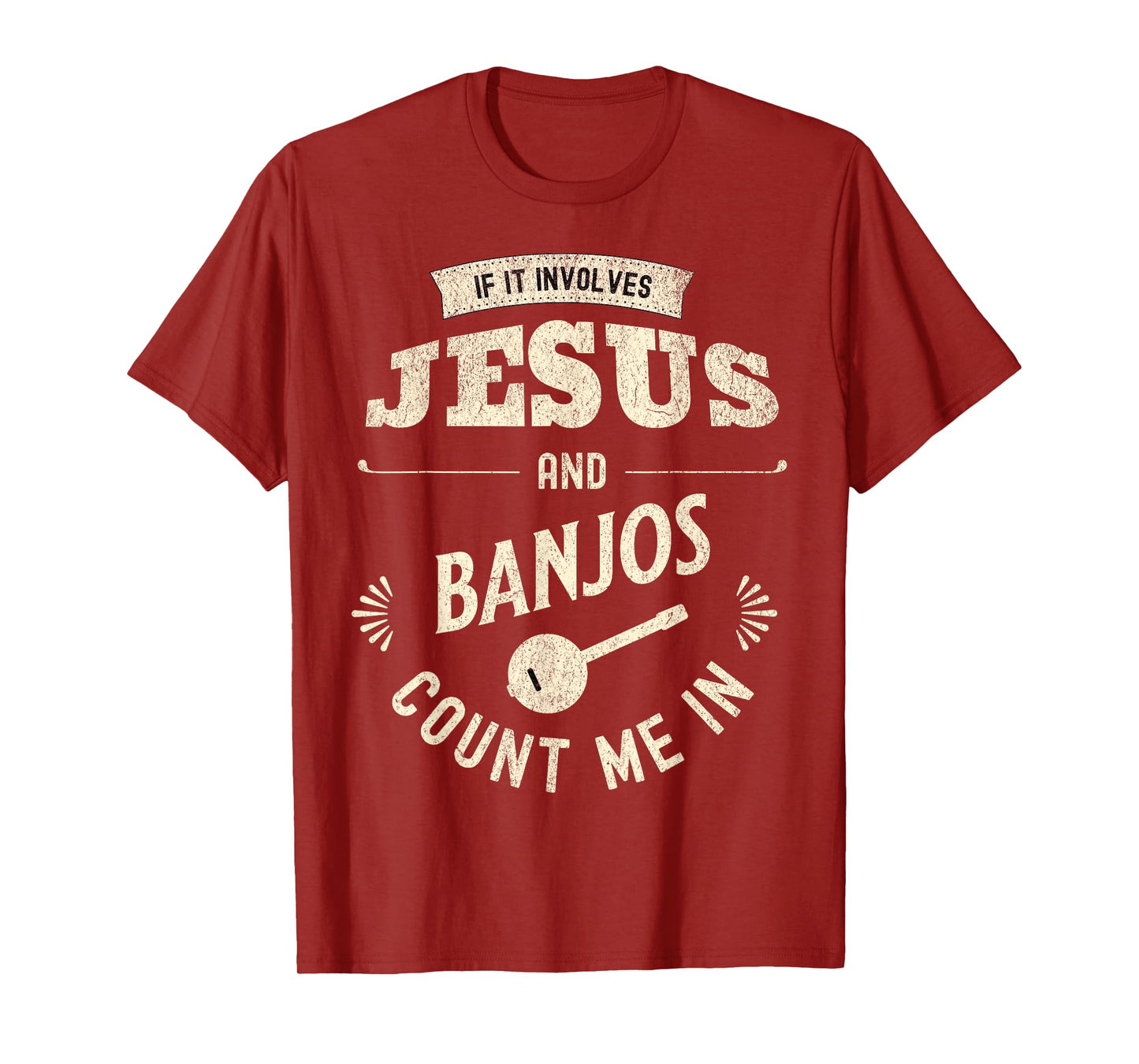 If It Involves Jesus And Banjos Count Me In T-Shirt