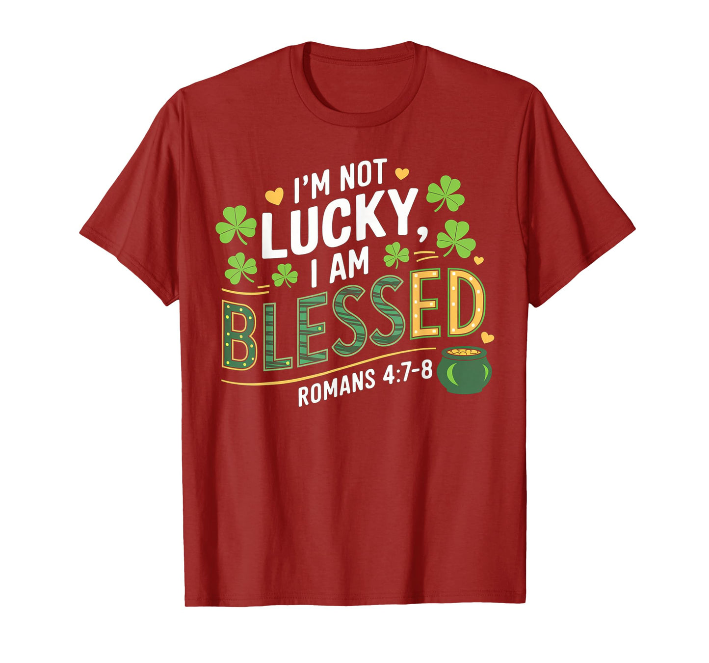 Christian Jesus St Patricks Day I'm Not Lucky I'm Blessed T-Shirt