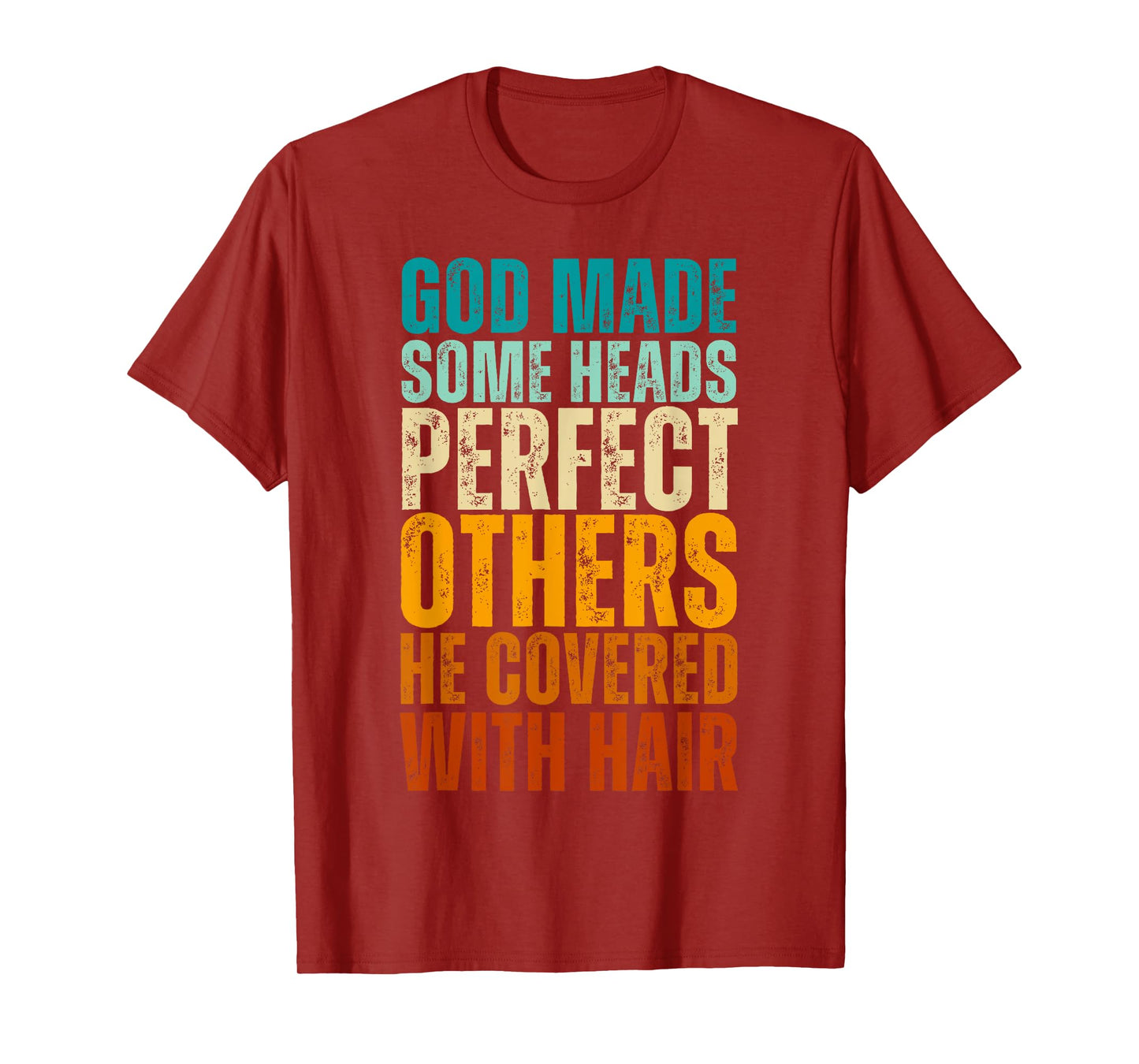 God Made Some Heads Perfect Others He Covered With Hair T-Shirt