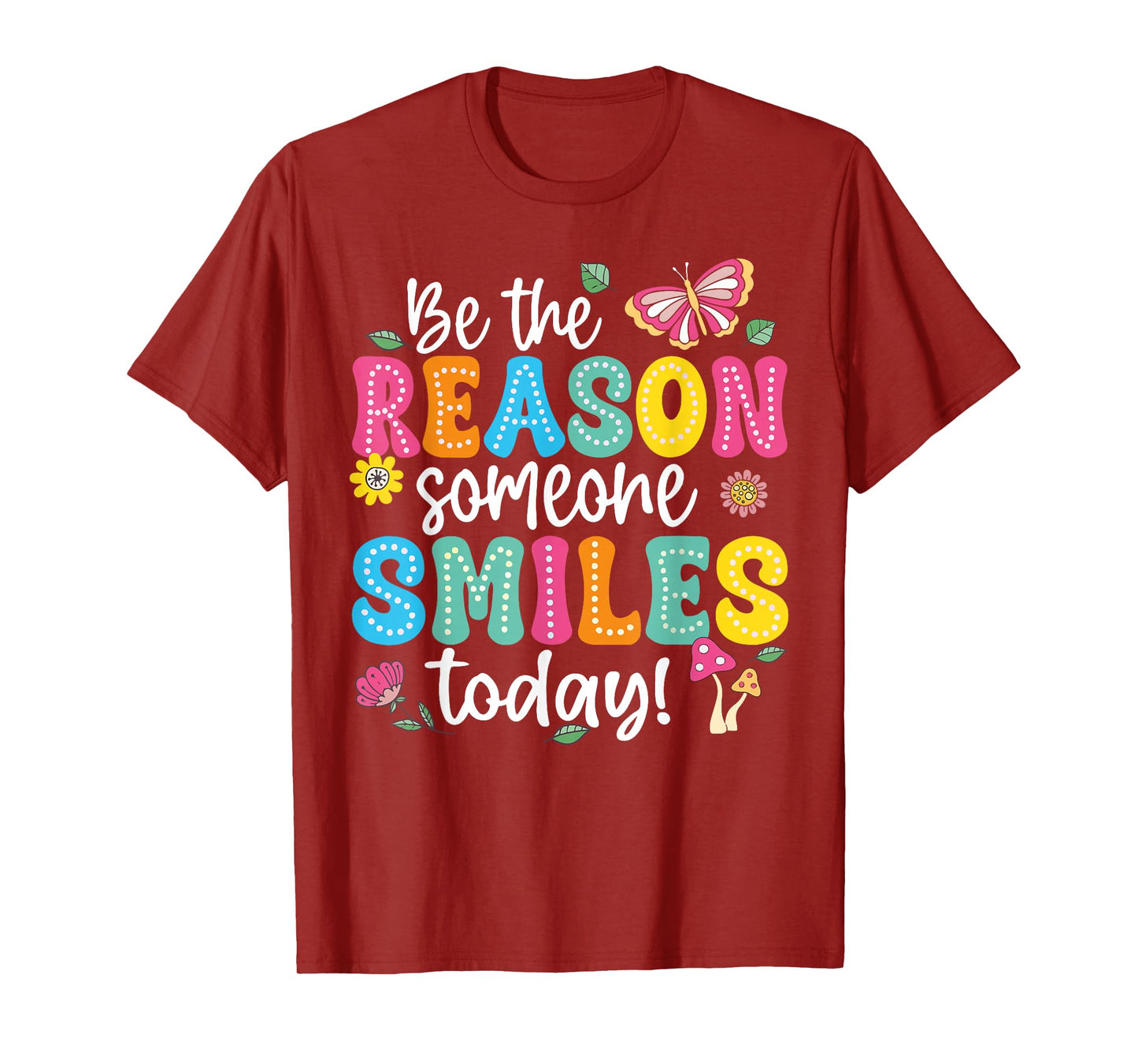 Inspirational Quote Funny Be The Reason Someone Smiles Today T-Shirt