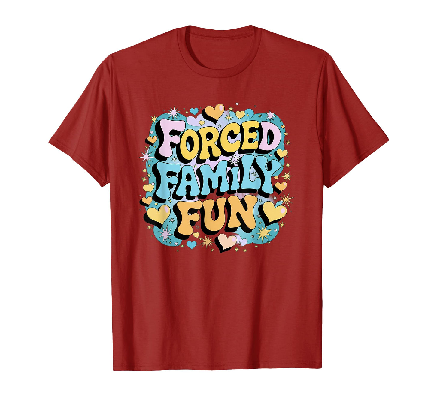Forced Family Fun Funny Men Women Kids T-Shirt