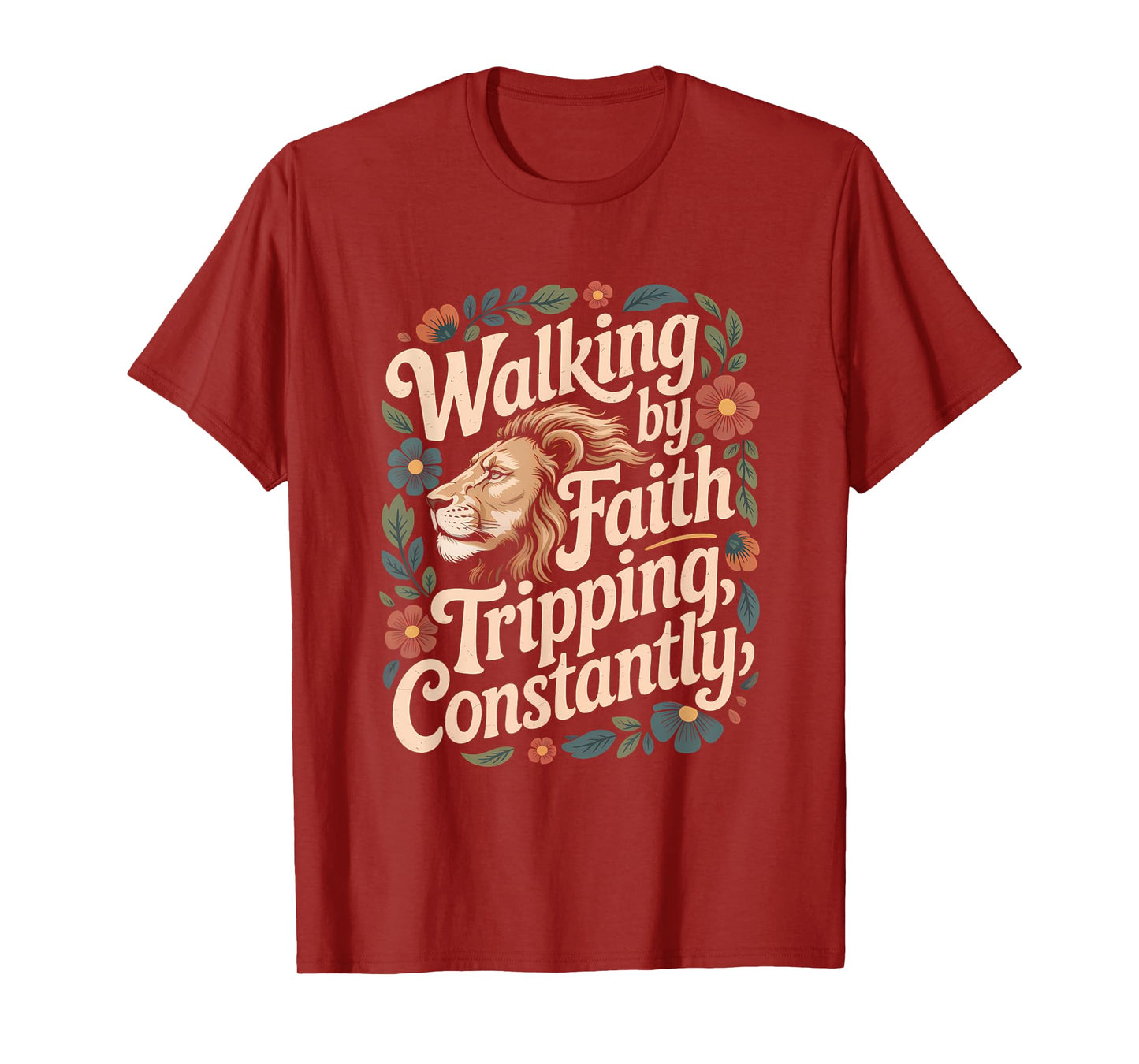 Walking by Faith Tripping Constantly Funny Walk with God T-Shirt