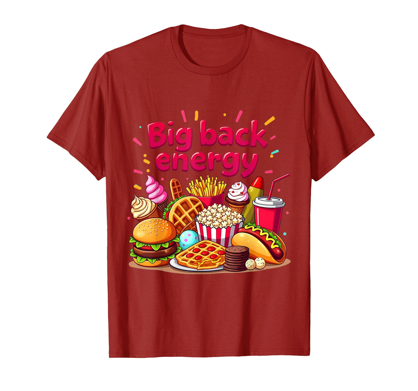 Big Back Energy Fast Food Funny inappropriate Sarcasm Saying T-Shirt