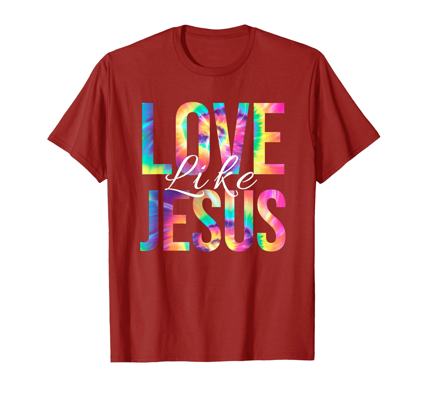 Love Like Jesus Bible Verse Psalm Christian Faith Tie Dye T-Shirt
