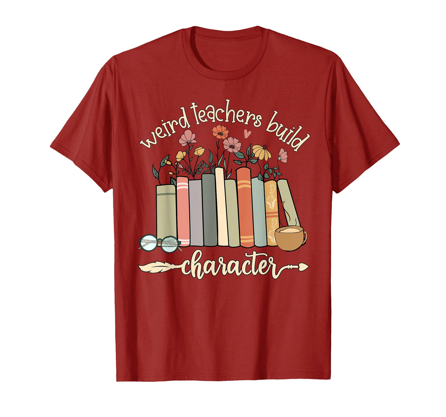 Weird Teachers Build Character Teacher Appreciation Vintage Men Women Girls Kids T-Shirt