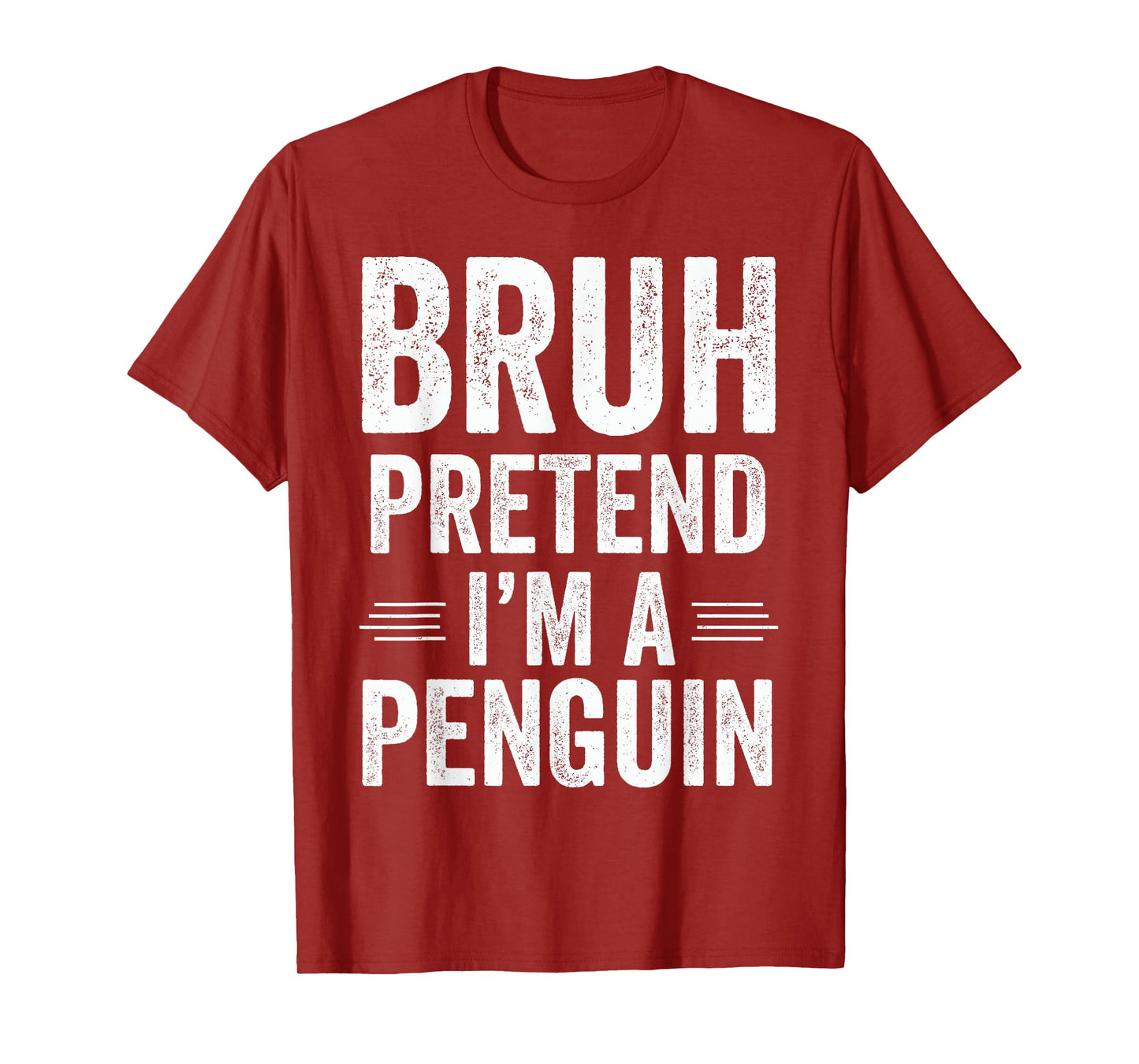 Penguin Costume Halloween Bruh Pretend I'm A Penguin Funny T-Shirt