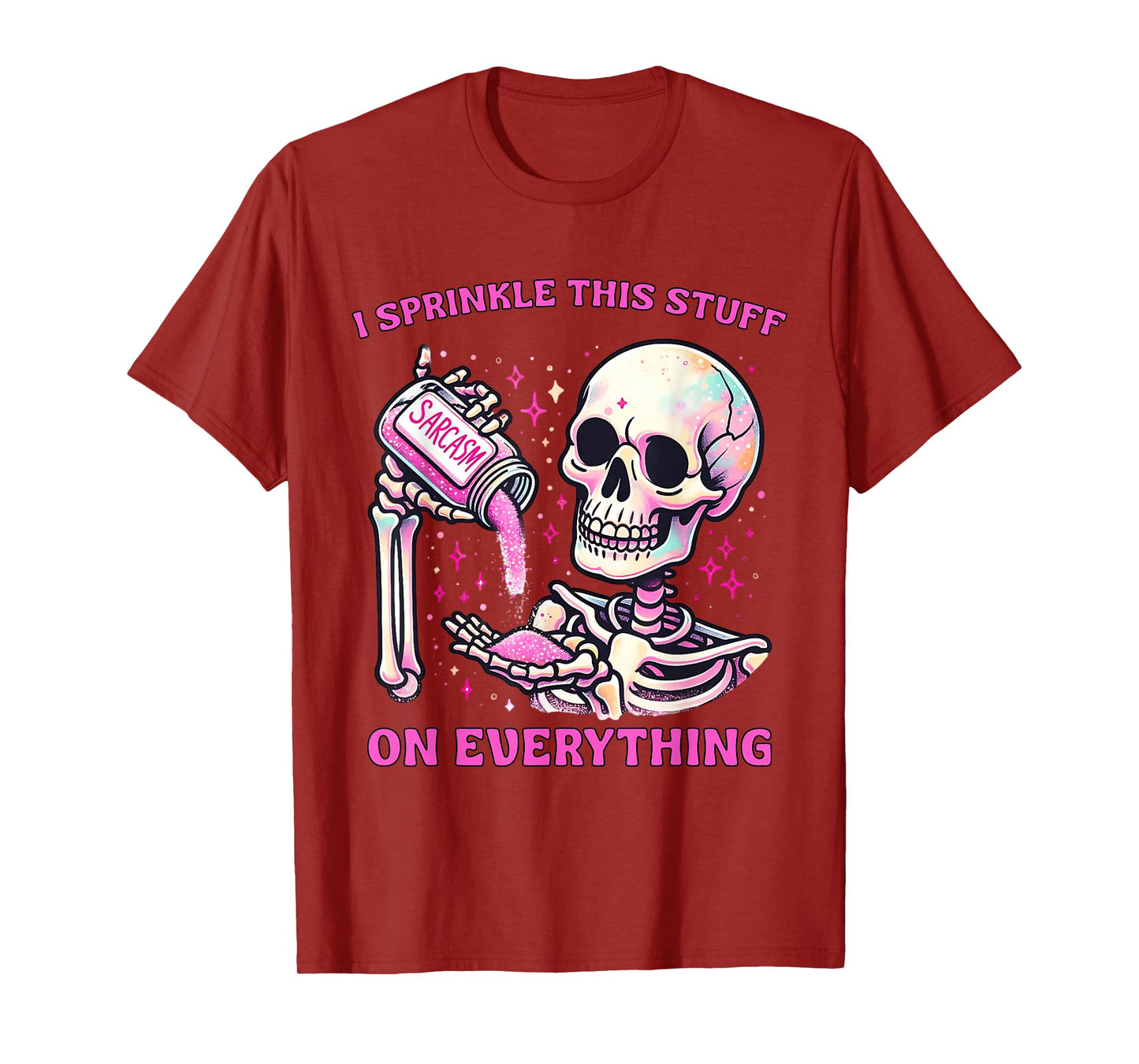 I Sprinkle This On Everything Salty Quote Skeleton Lovers T-Shirt