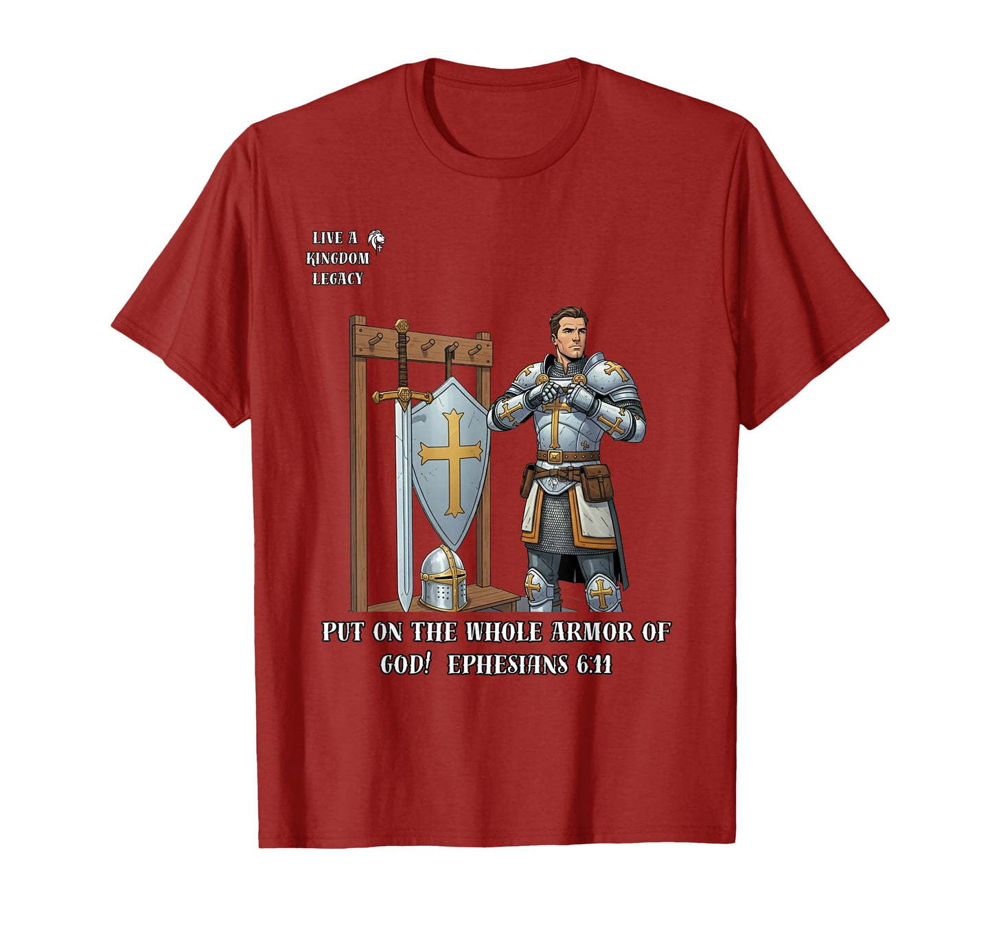 Armor of God Ephesians 6:11 - Live a Kingdom Legacy T-Shirt
