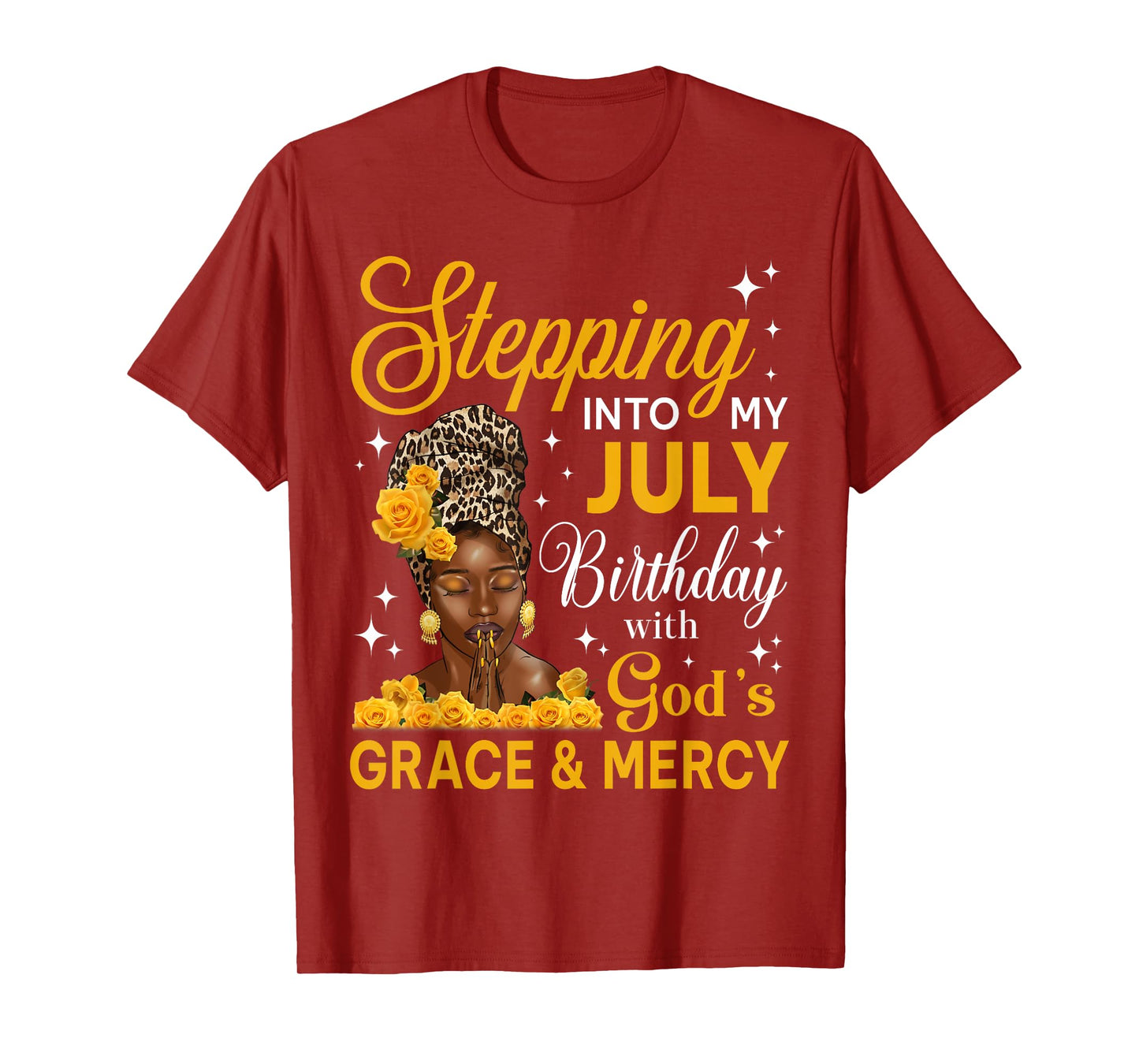 Stepping Into My July Birthday Religious Bday Afro Woman T-Shirt