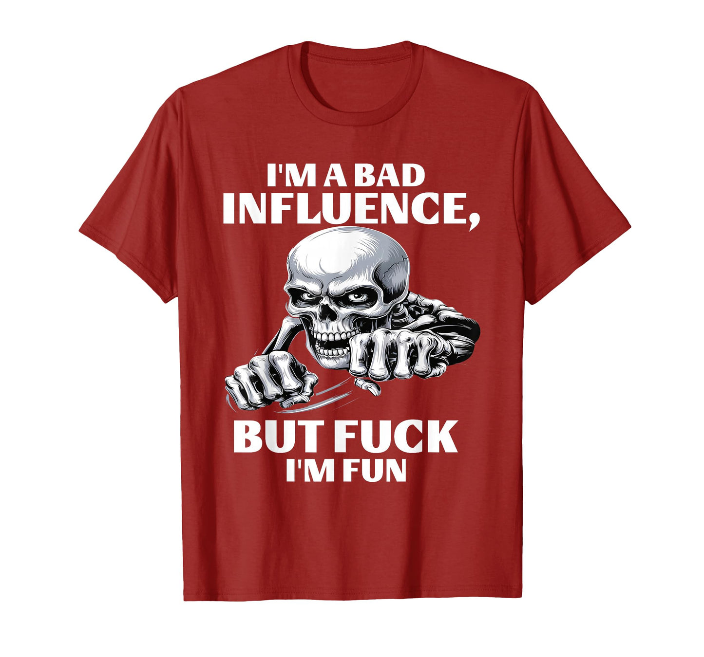 I’m A Bad Influence But FCK I’m Fun T-Shirt