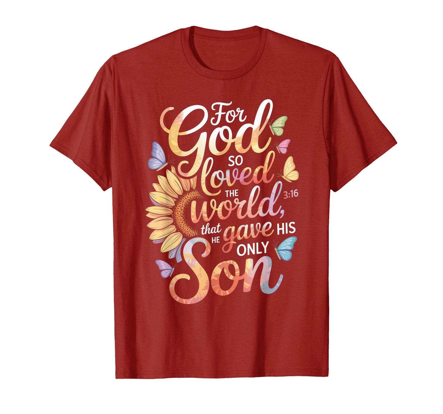 for God So Loved The World Only Son John 3:16 Christian T-Shirt