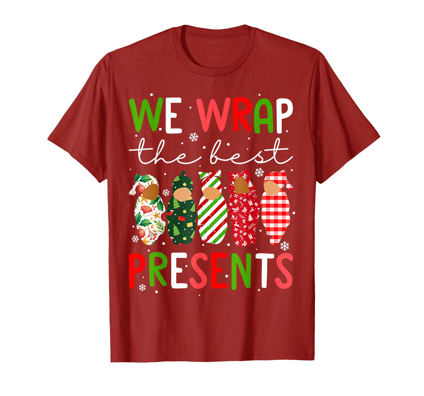 We Wrap The Best Presents L D NICU Mother Baby Nurse Xmas T-Shirt