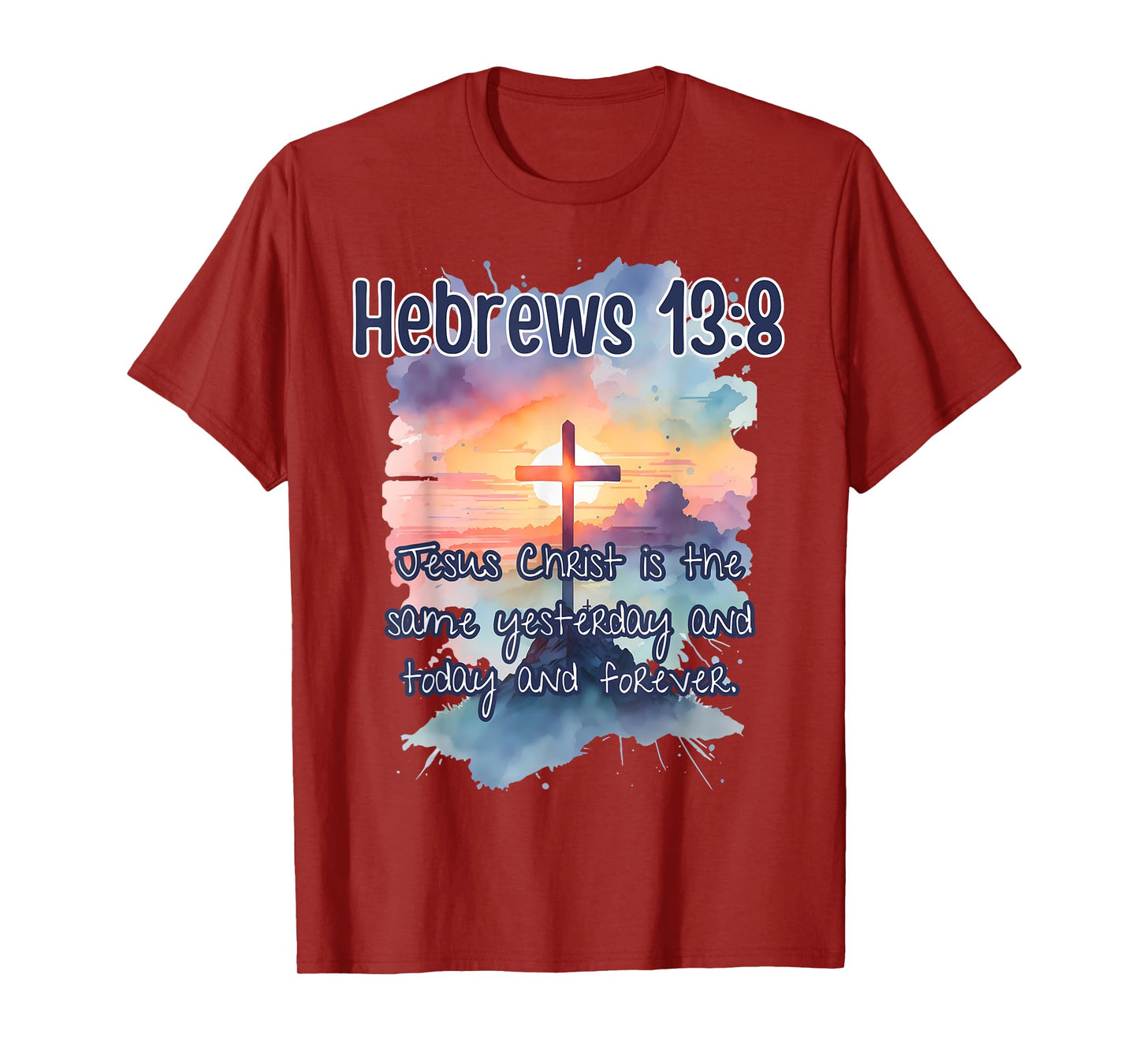 Bible Verse Hebrews 13:8 Jesus Christ is Art Religious Her T-Shirt