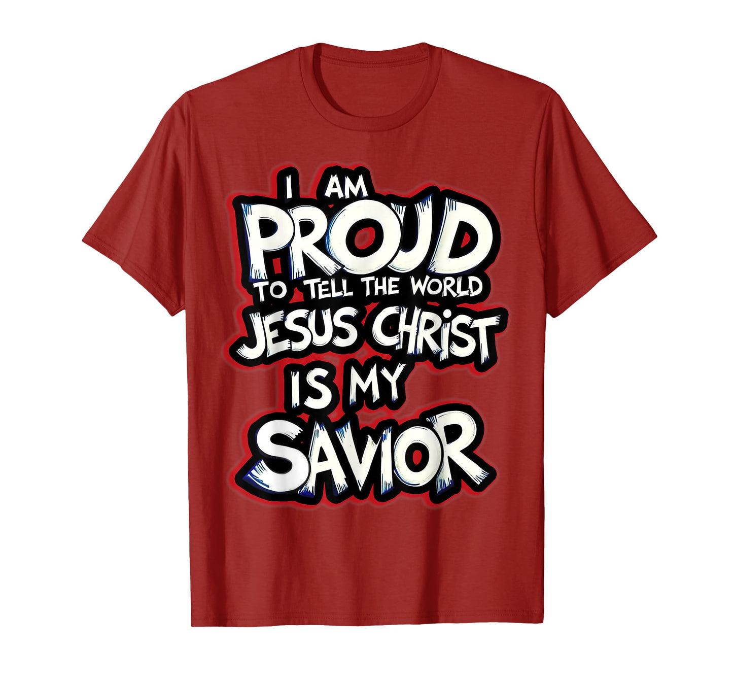 I Am Proud To Tell The World Jesus Christ Is My Savior Quote T-Shirt