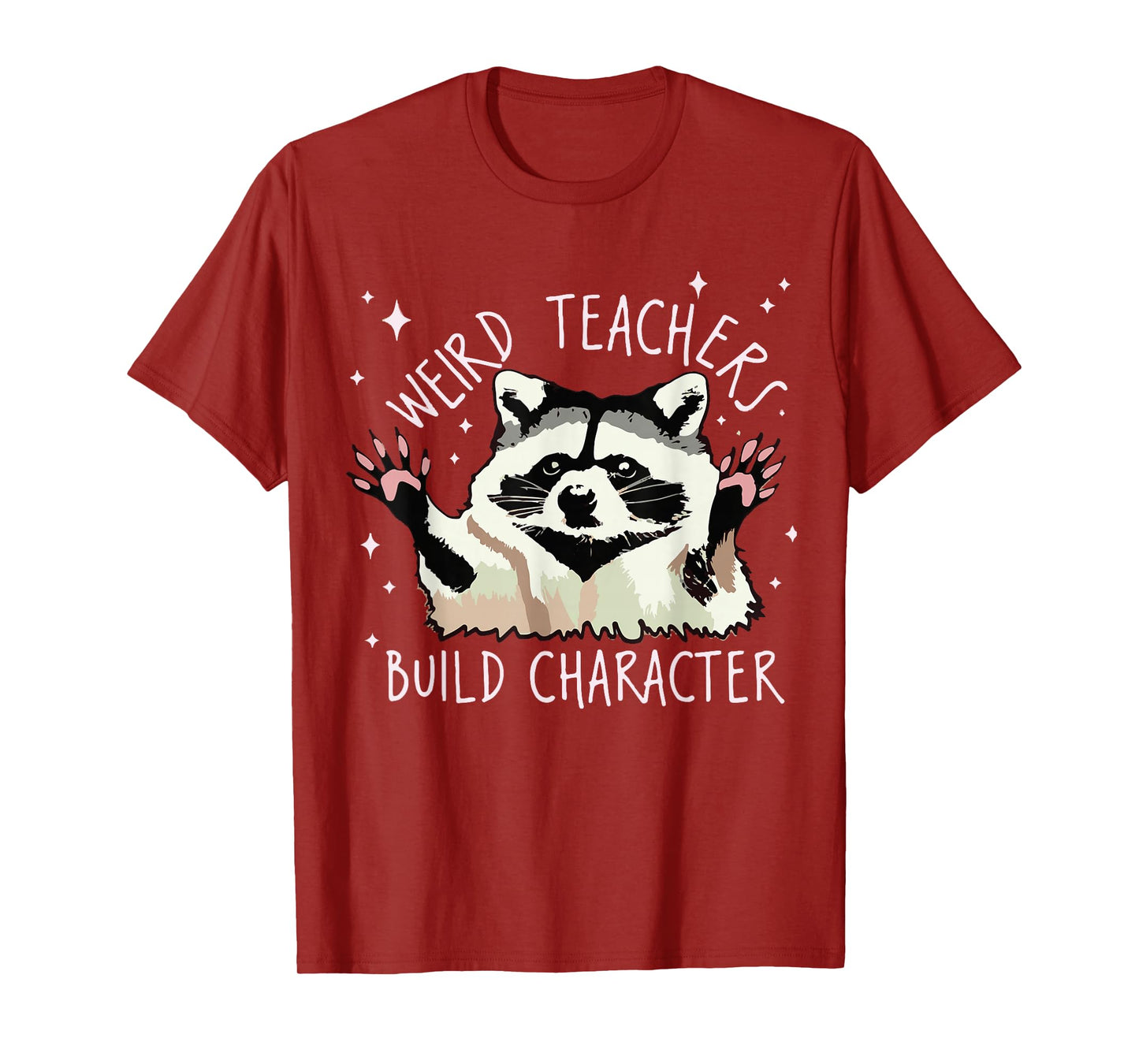 Weird Teachers Build Character Raccoon Teacher Appreciation T-Shirt