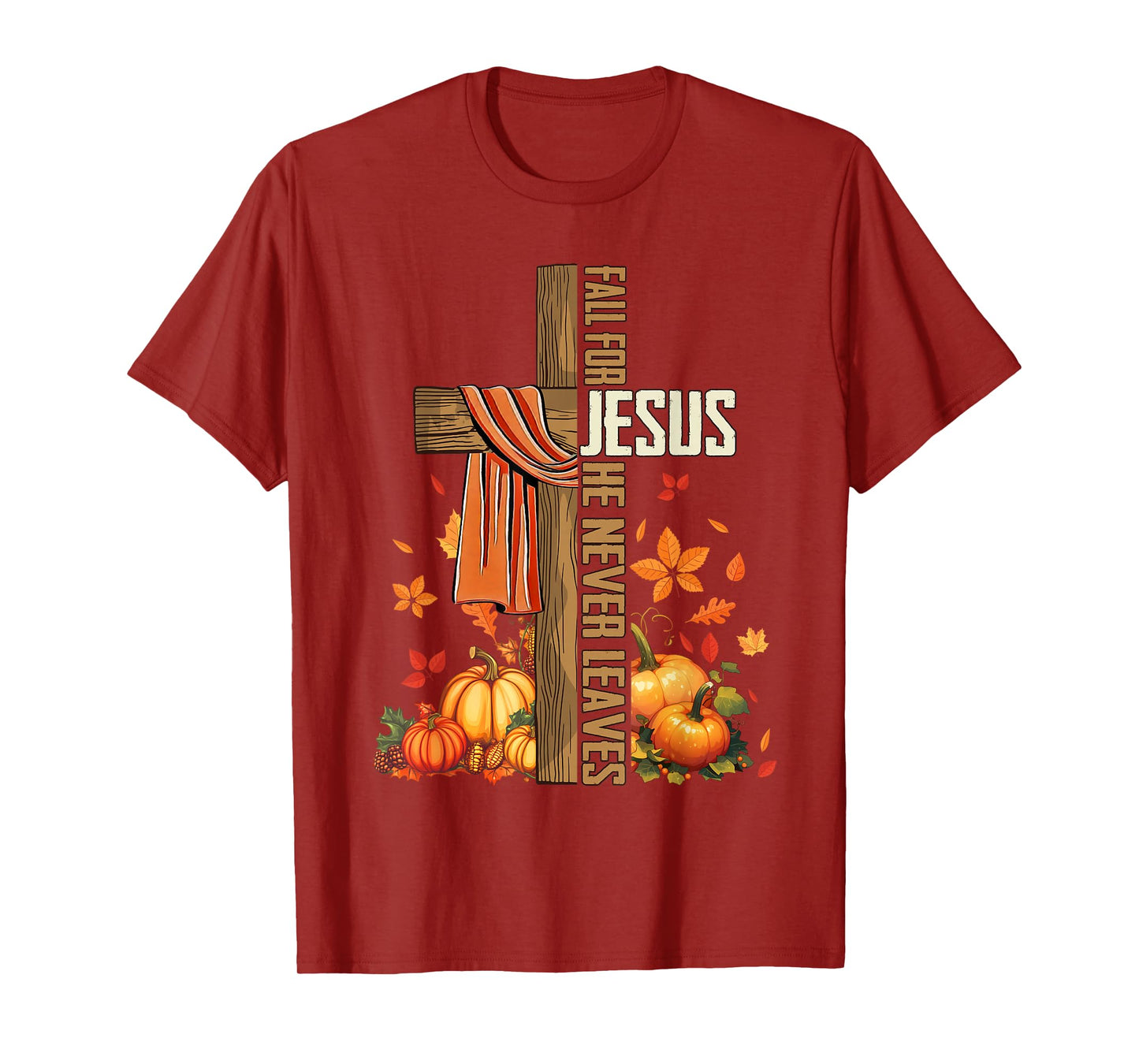 Fall for Jesus He Never Leaves Christian Thanksgiving Autumn T-Shirt