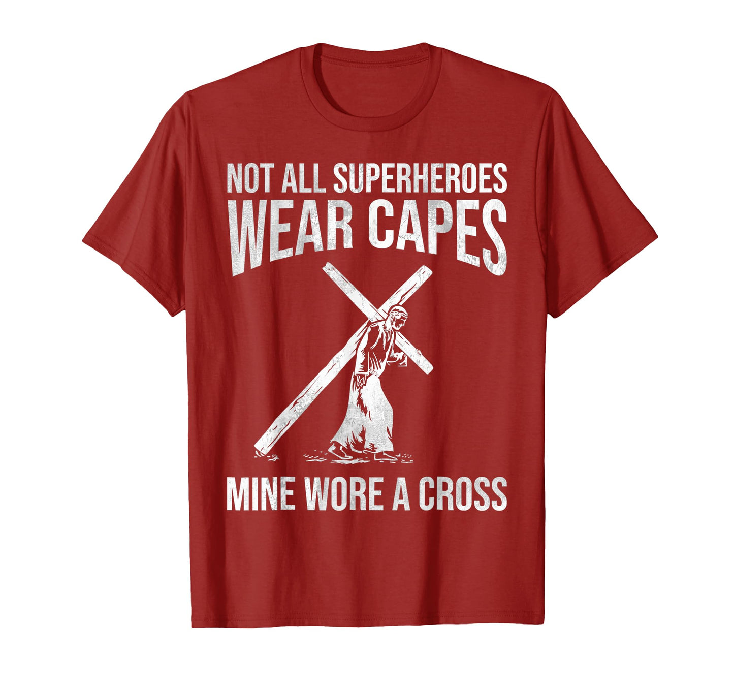 Not All Superheroes Wear Capes, Mine Wore A Cross Love Jesus T-Shirt