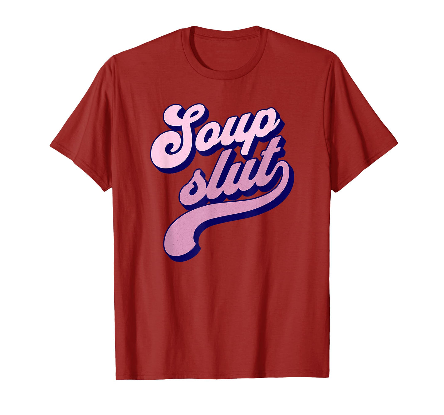 Soup Slut T-Shirt
