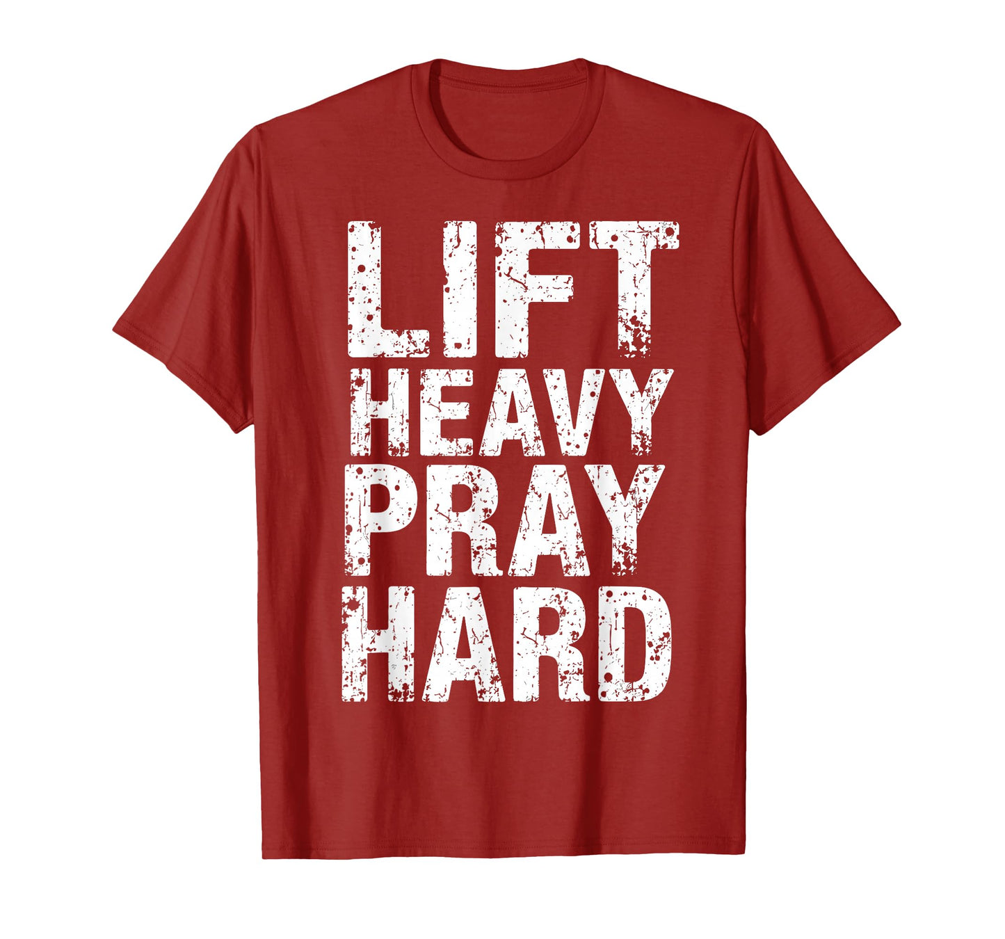 Lift Heavy Pray Hard Christian Lifter Gym Tee Weightlifting T-Shirt