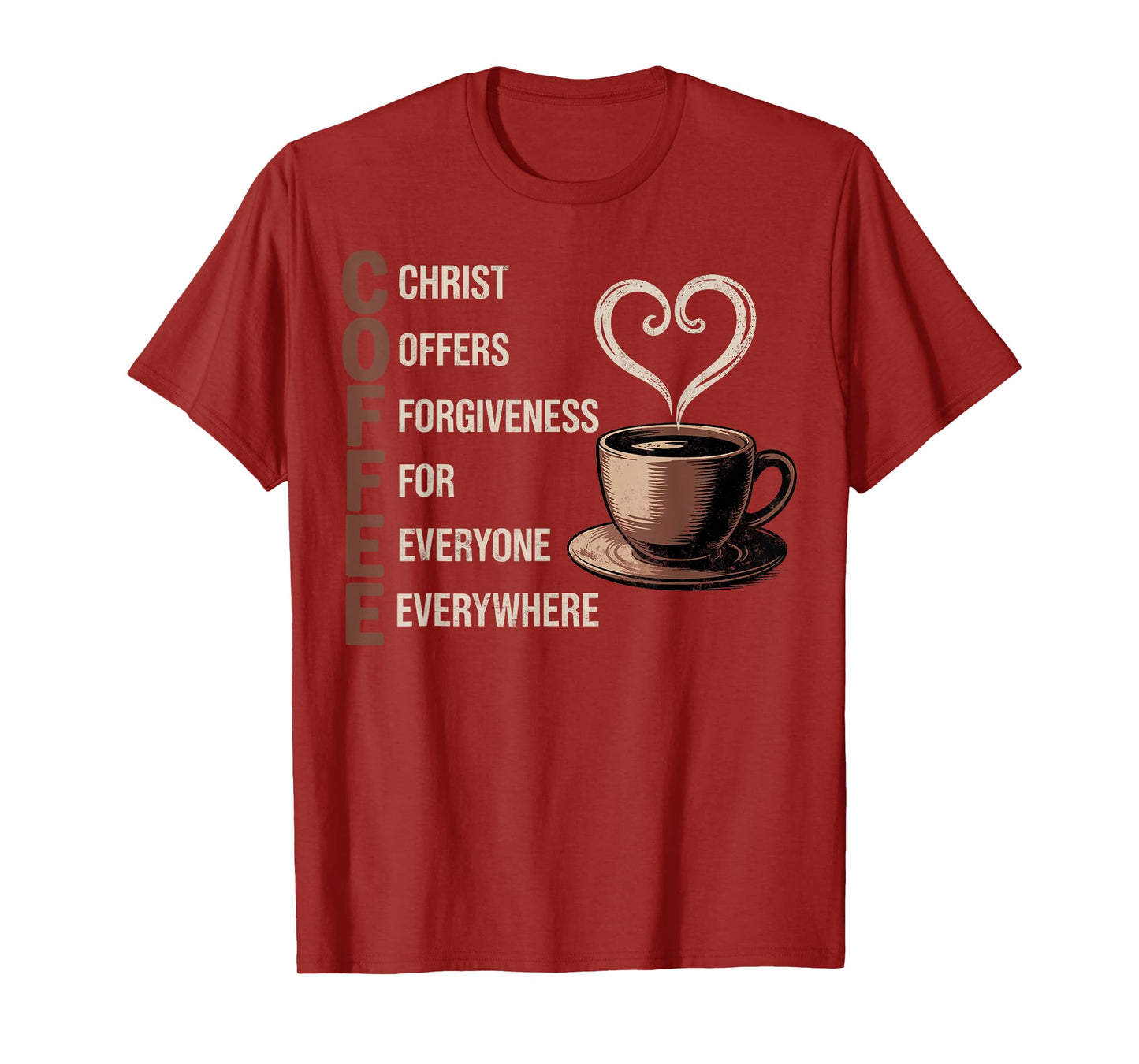 Christ Offers Forgiveness For Everyone Christian Coffee T-Shirt