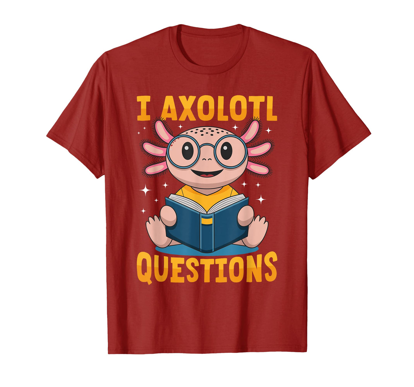Funny Axolotl Kawaii I Axolotl Questions T-Shirt