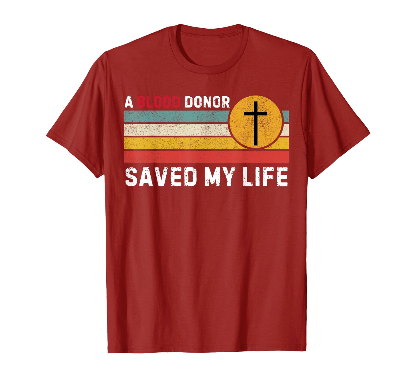 A Blood Donor Saved my live Christian Cross Blood Donor T-Shirt