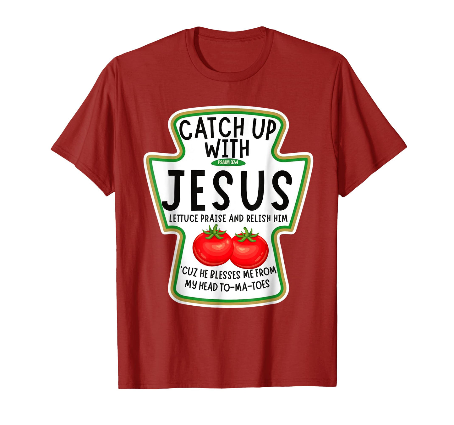 Catch Up With Jesus Ketchup costume Funny Christian T-Shirt