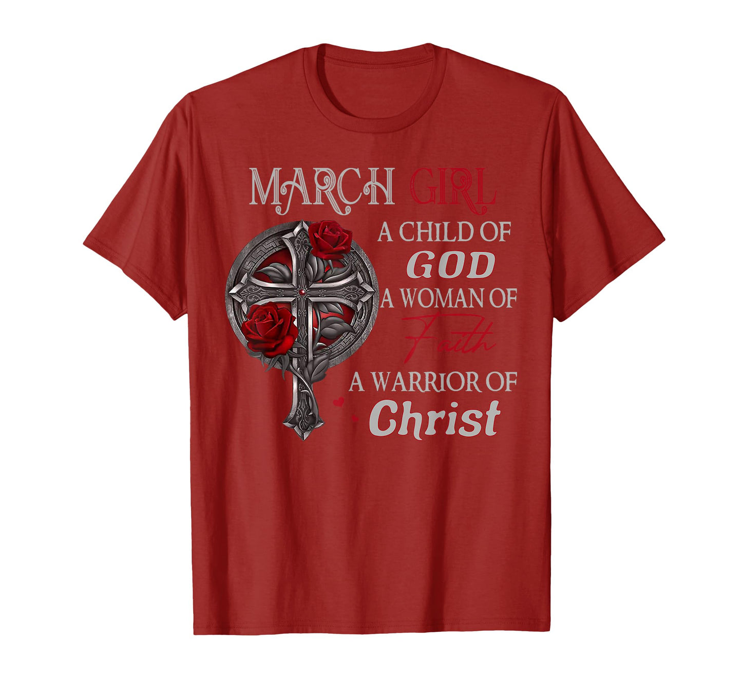 March Girl A Child Of God A Woman Of Faith A Warrior T-Shirt