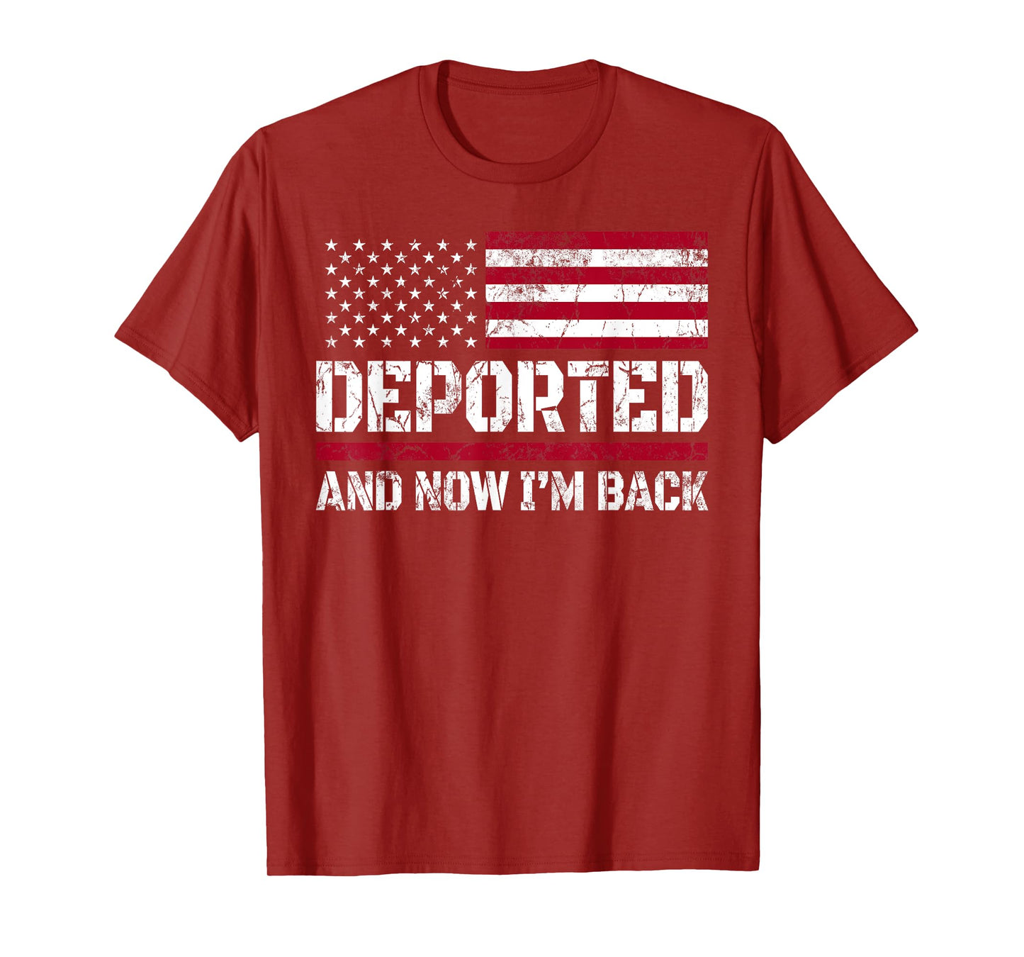 Deported And Now I'm Back In The USA T-Shirt