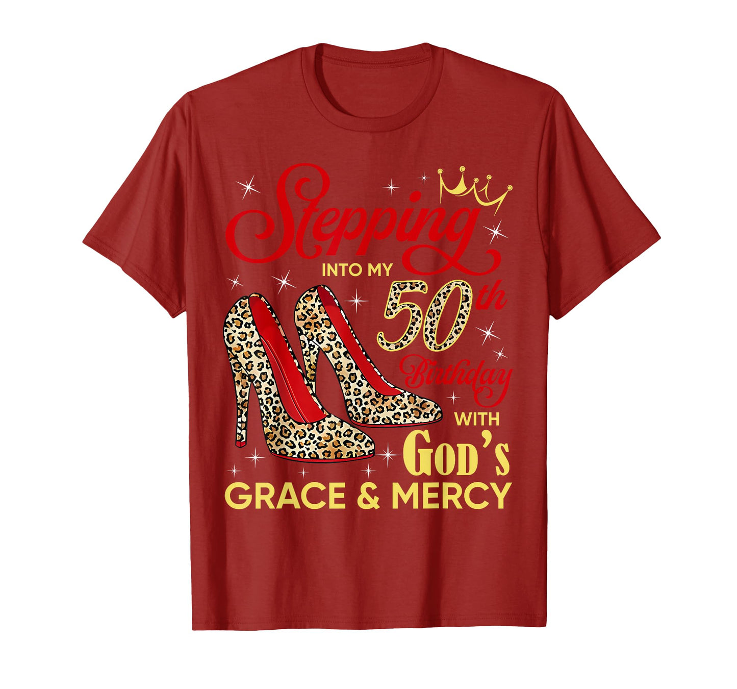 Stepping Into My 50th Birthday Gods Grace Leopard High Heels T-Shirt