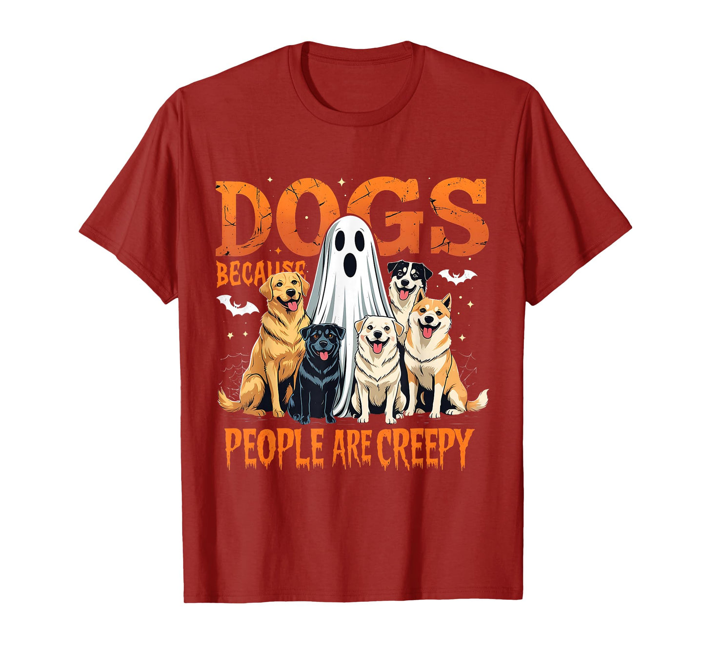 Dogs Because People are Creepy Funny Halloween Dog Lover T-Shirt